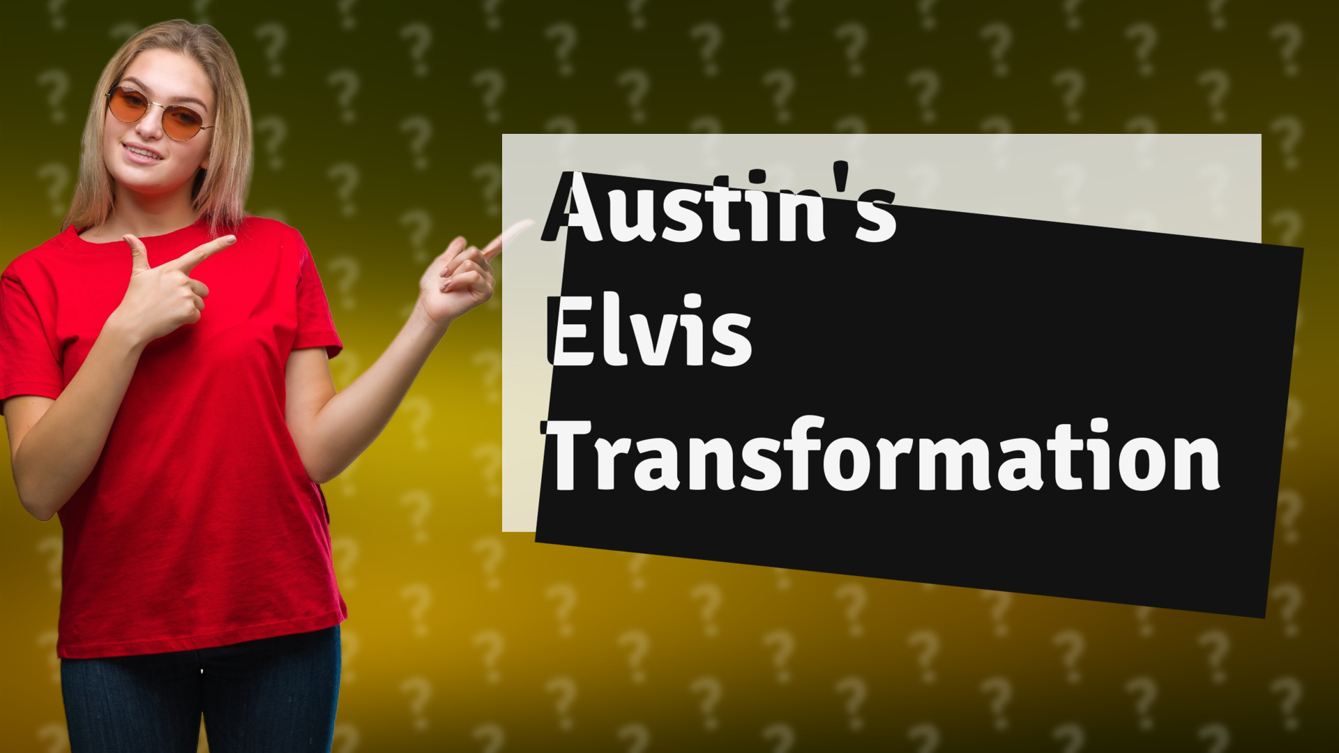 Austin's Elvis Transformation