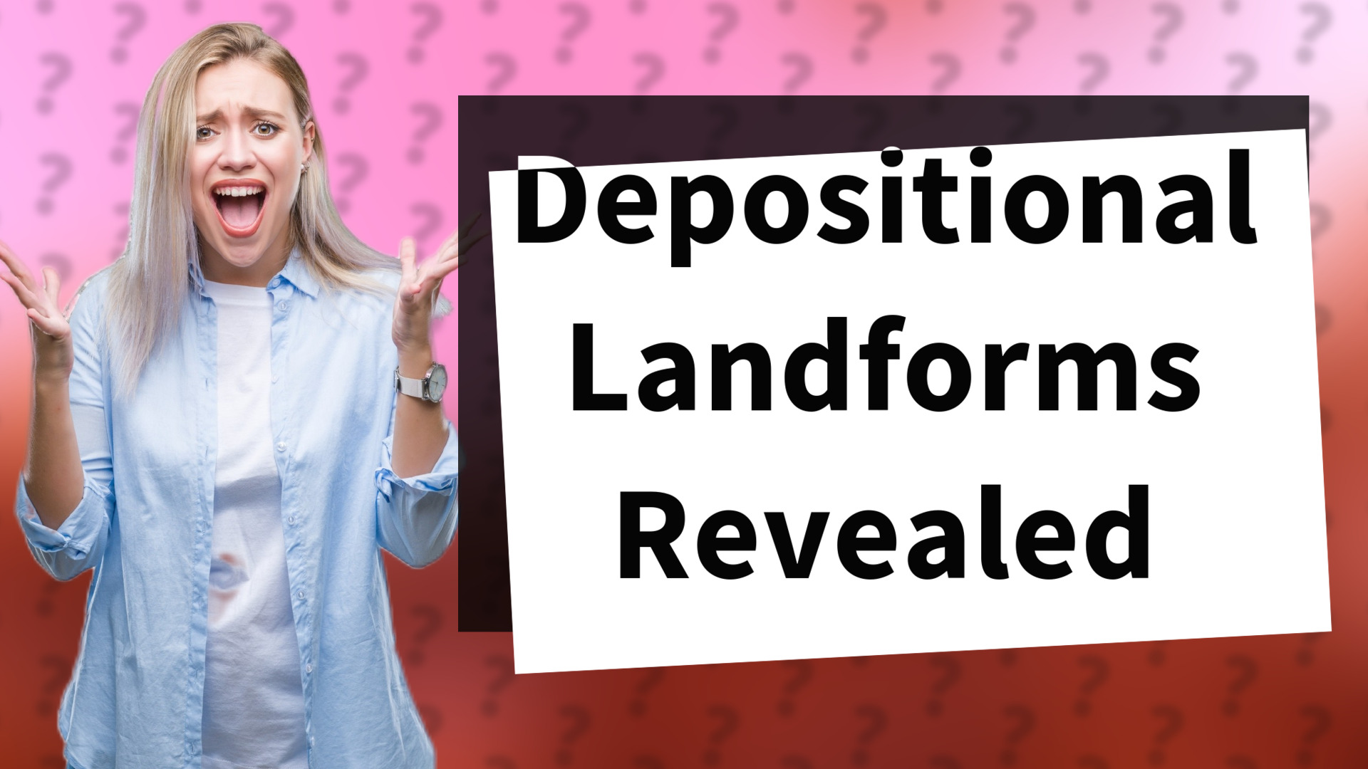 Depositional Landforms Revealed