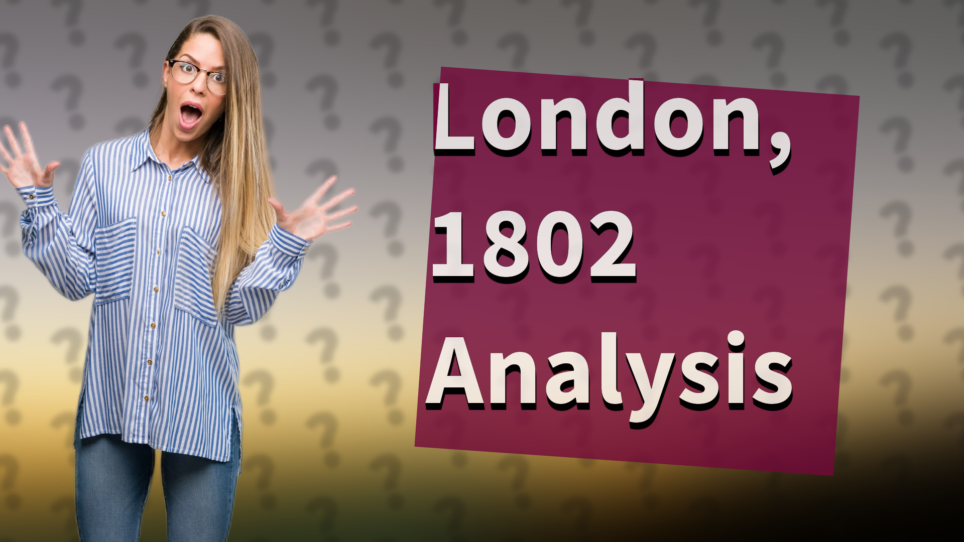 London, 1802 Analysis