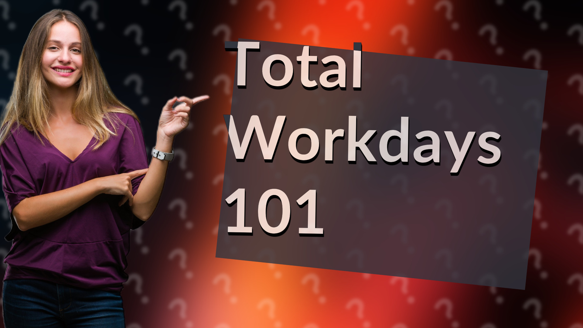 Total Workdays 101