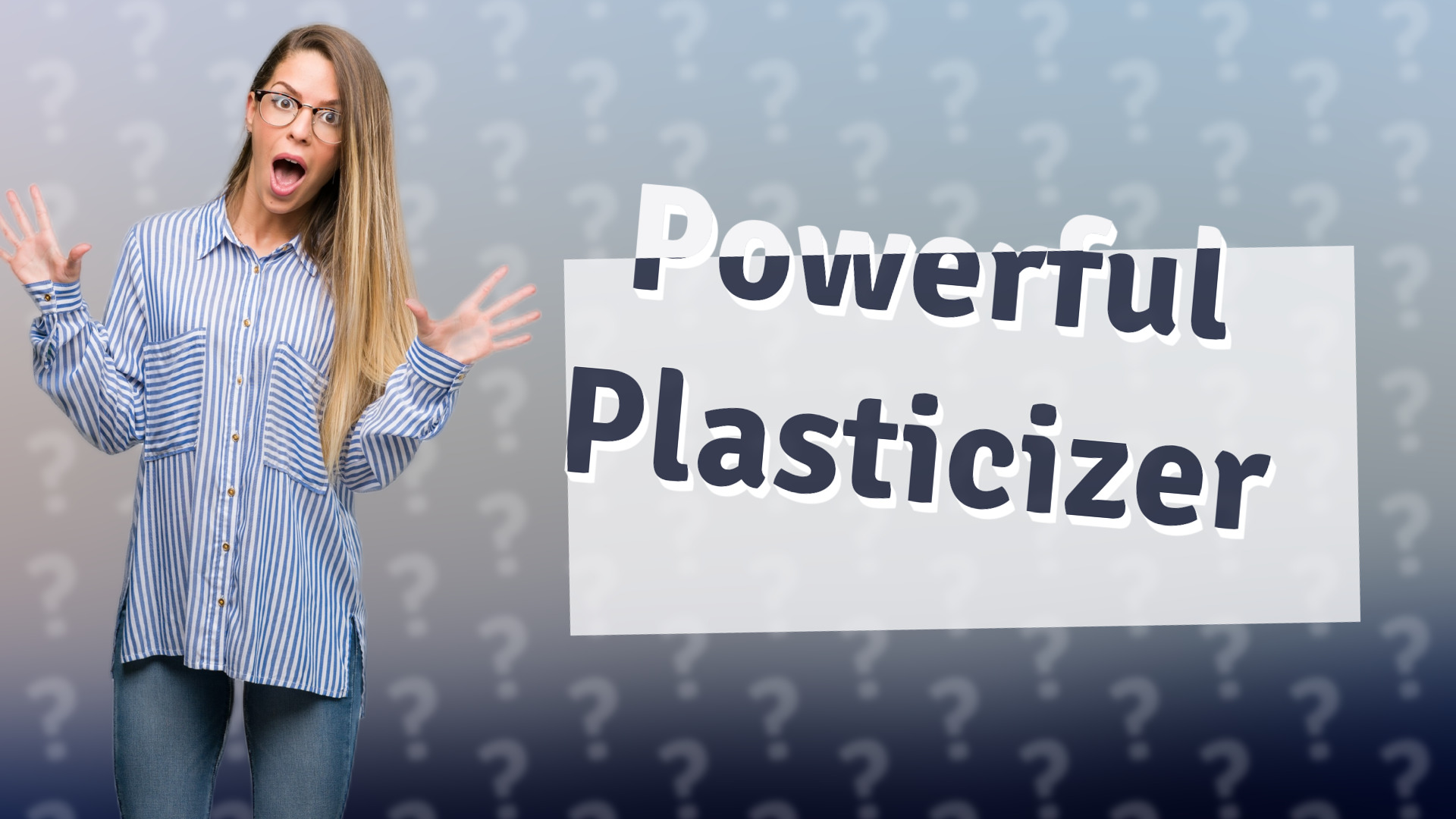Powerful Plasticizer