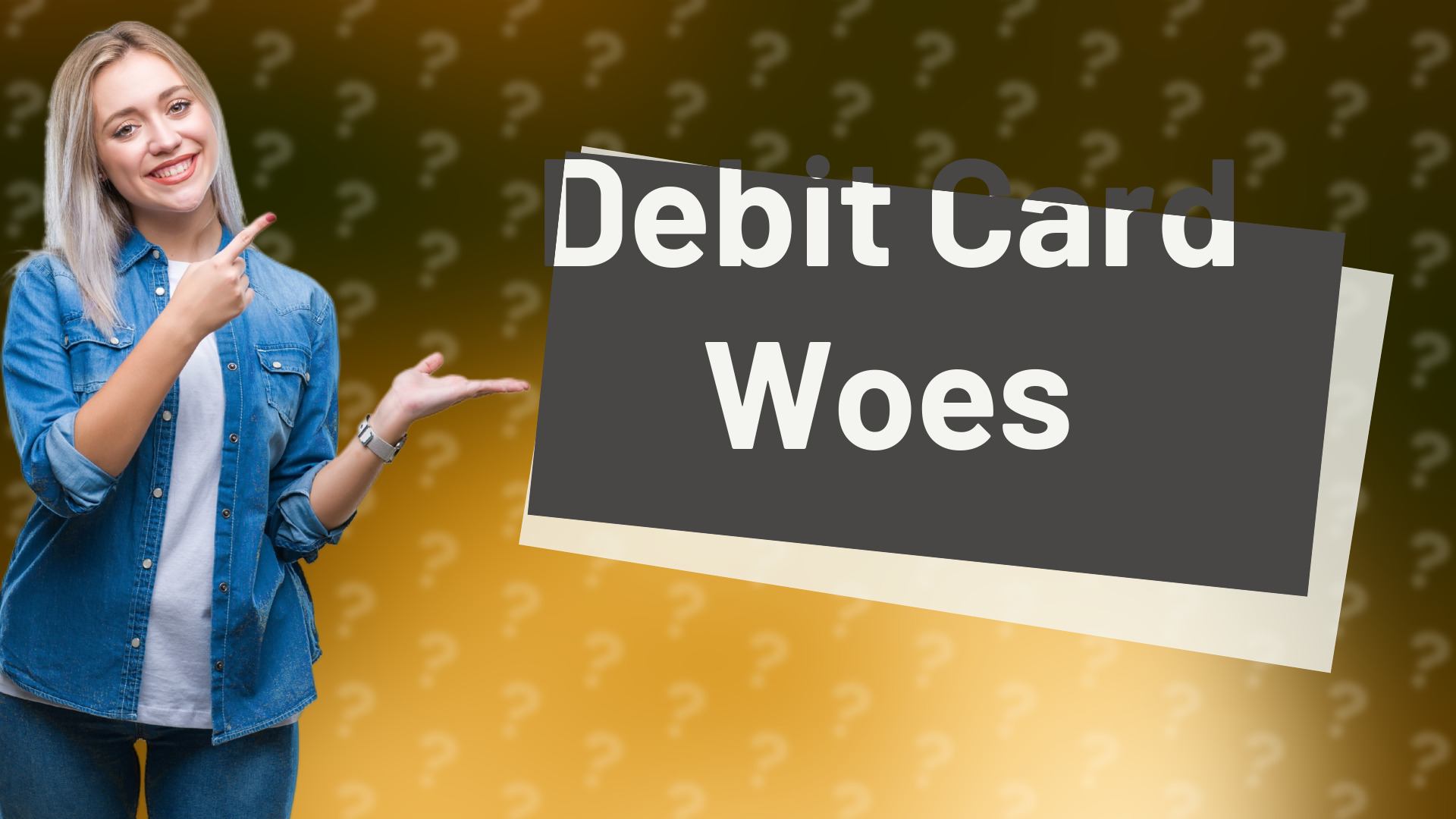 Debit Card Woes