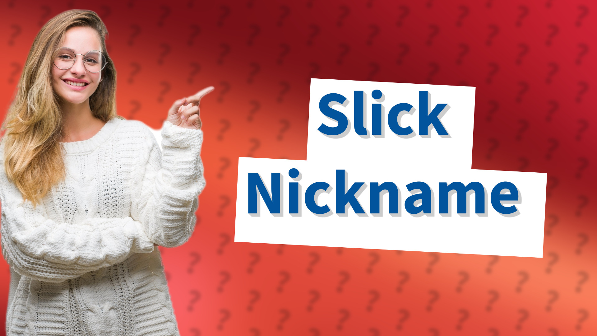 Slick Nickname