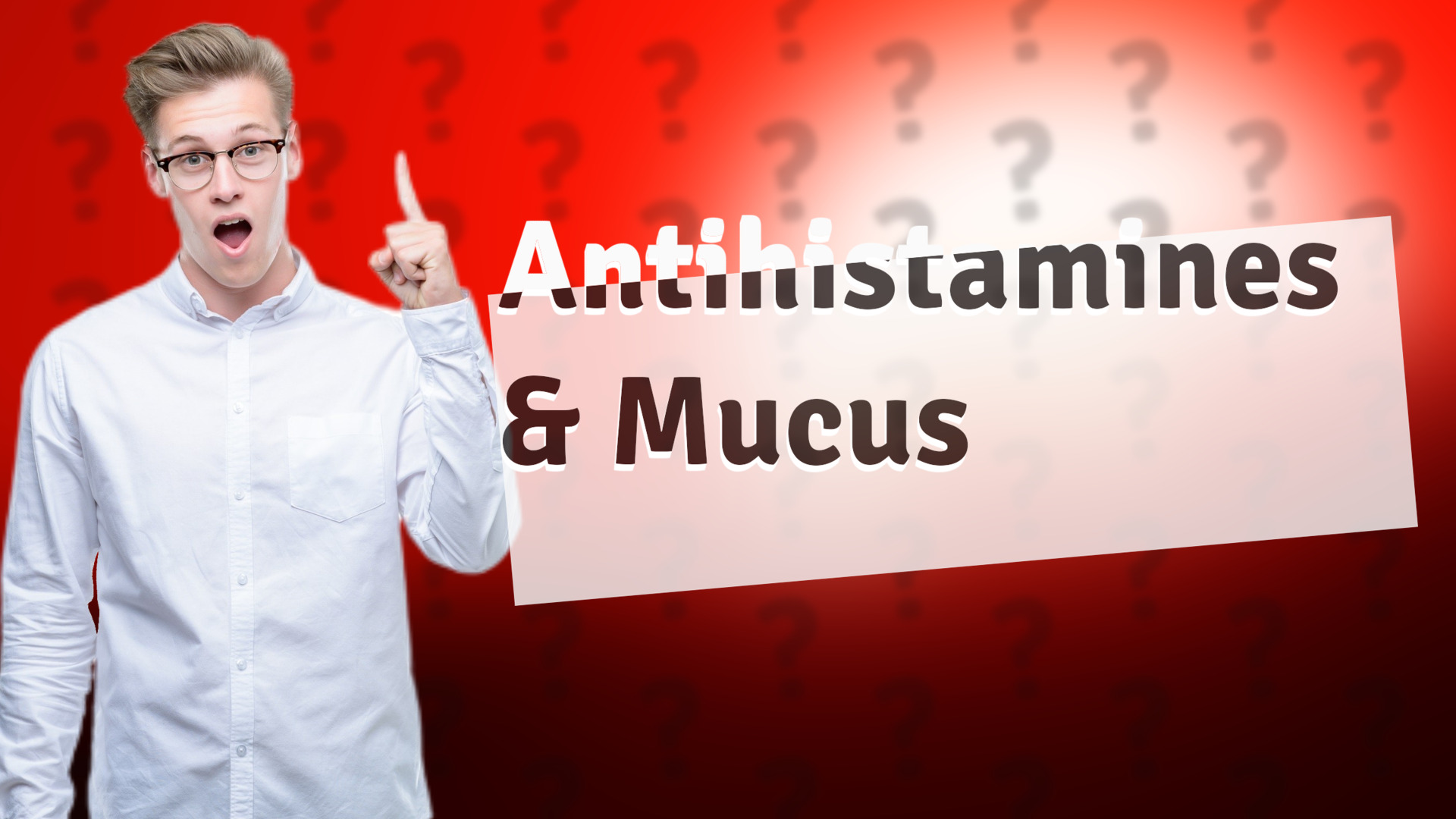 Antihistamines & Mucus