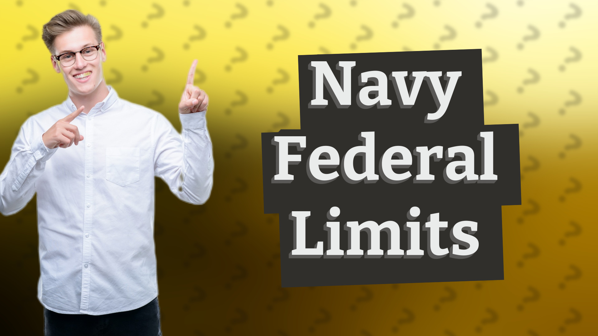 Navy Federal Limits