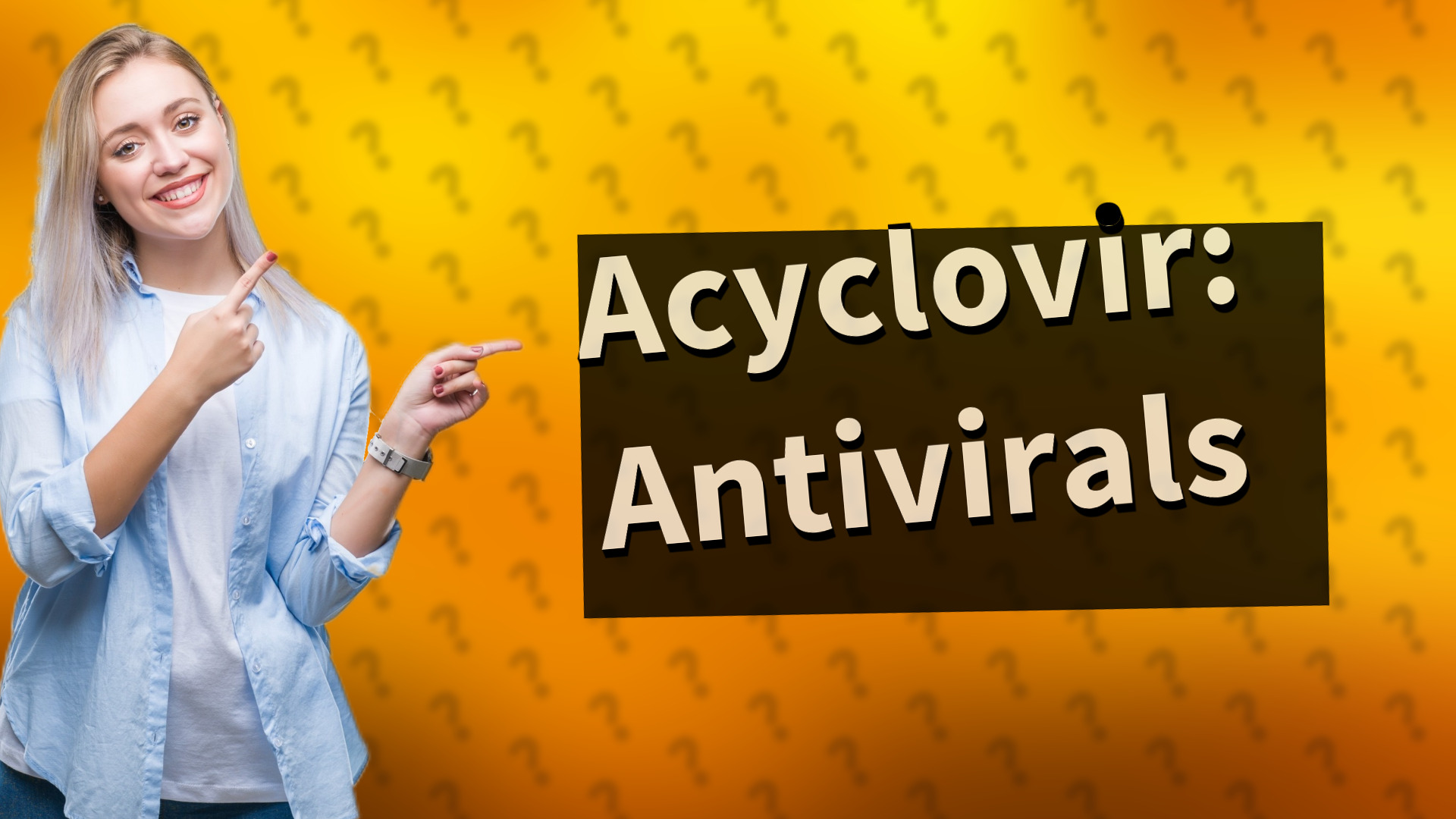 Acyclovir: Antivirals