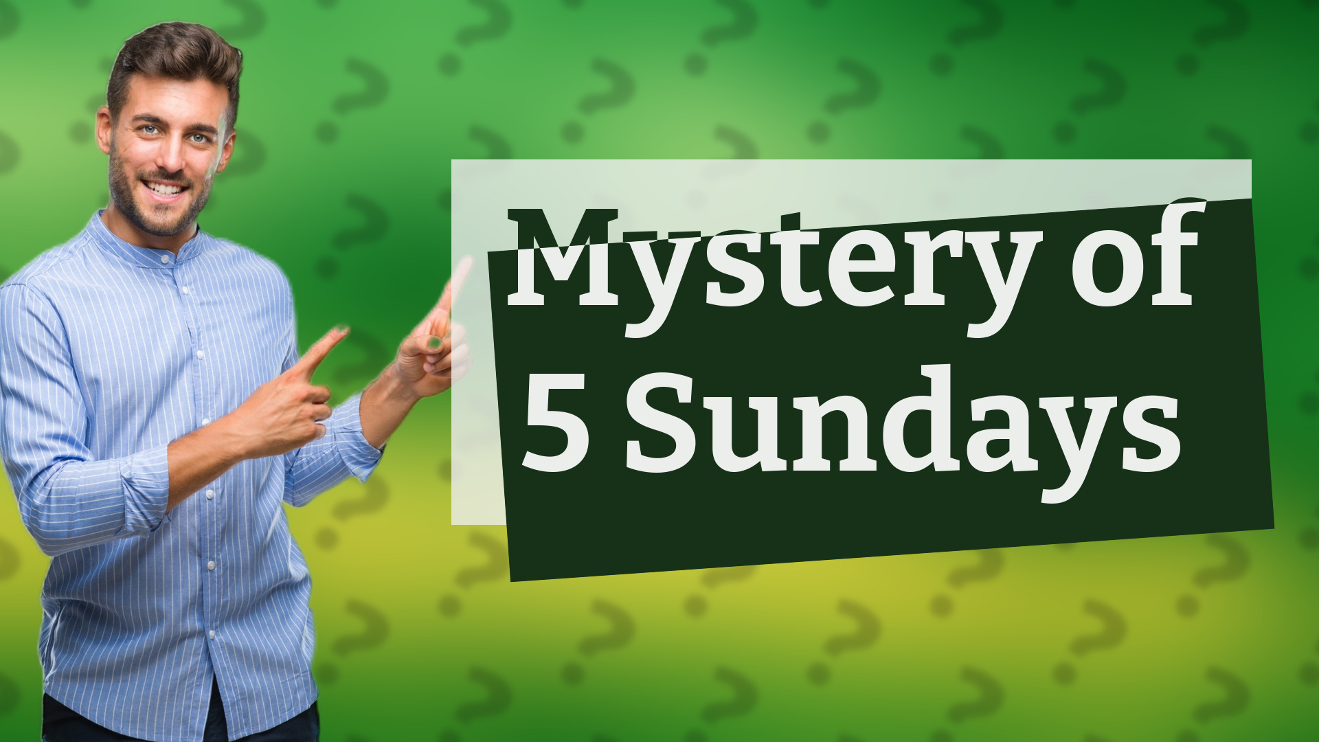Mystery of 5 Sundays