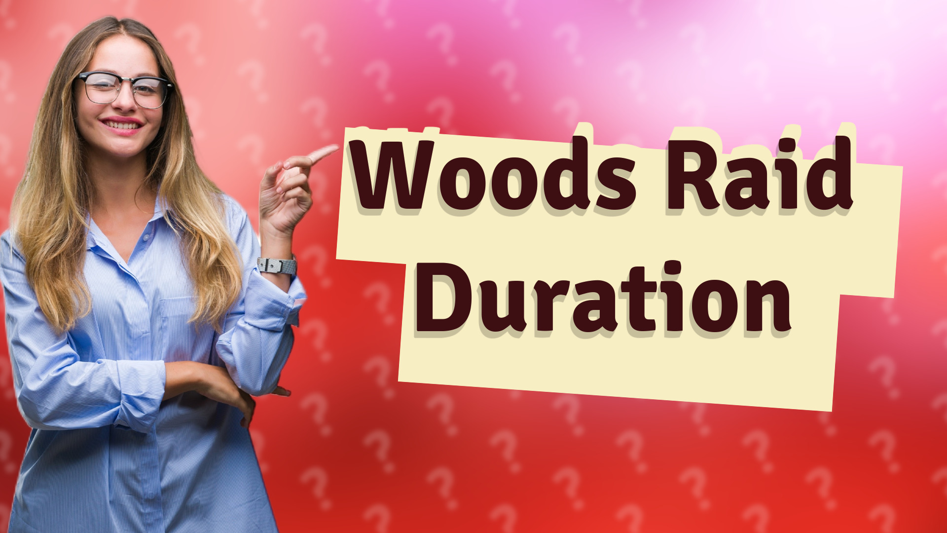 Woods Raid Duration