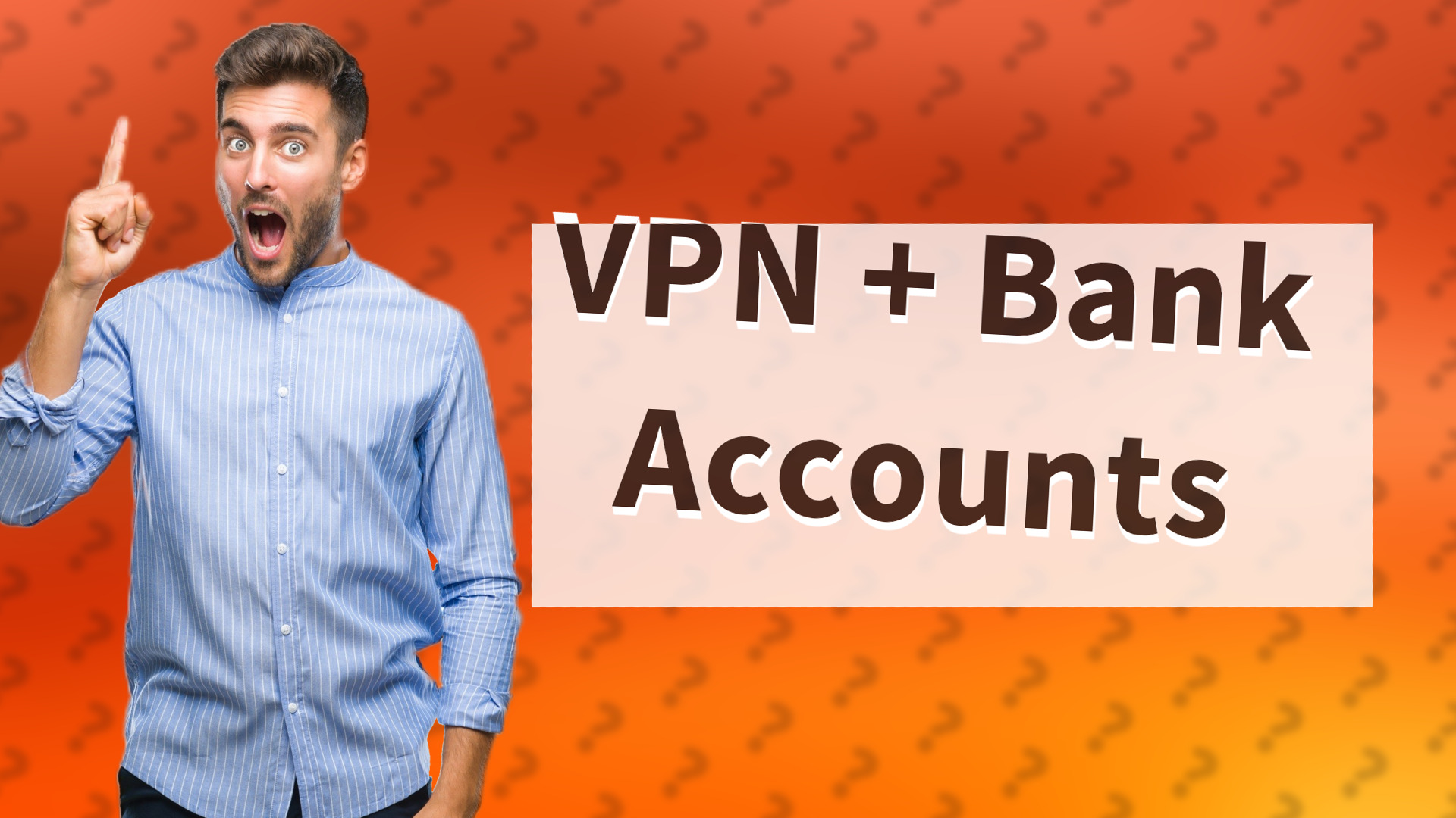VPN + Bank Accounts