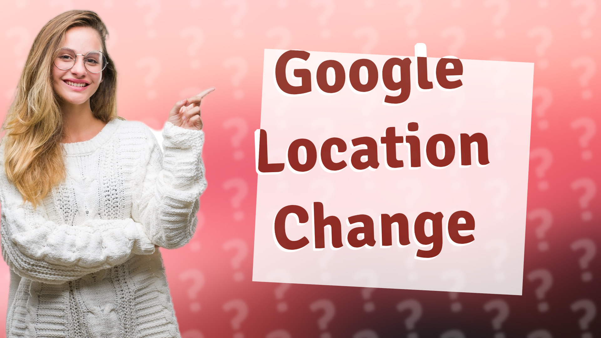 Google Location Change