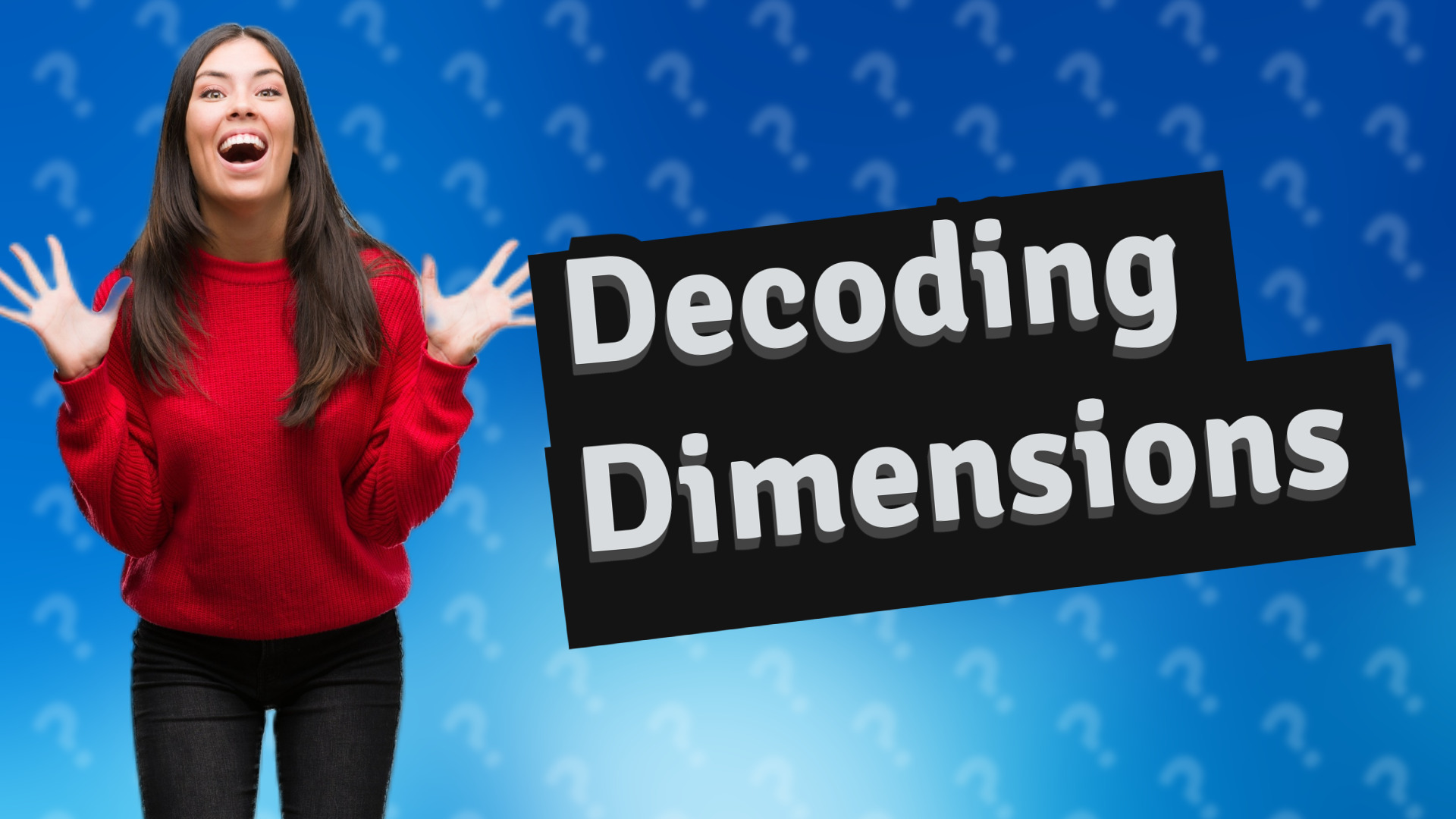 Decoding Dimensions
