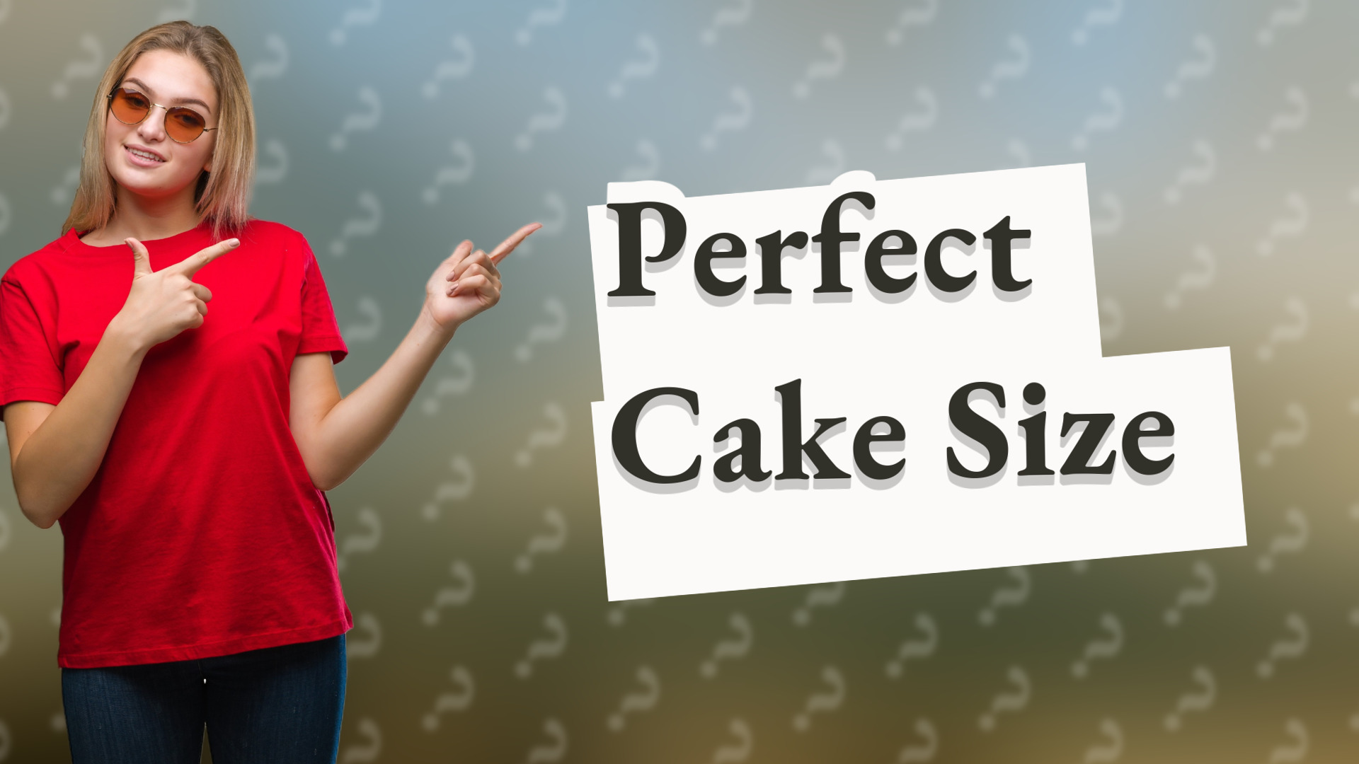 Perfect Cake Size