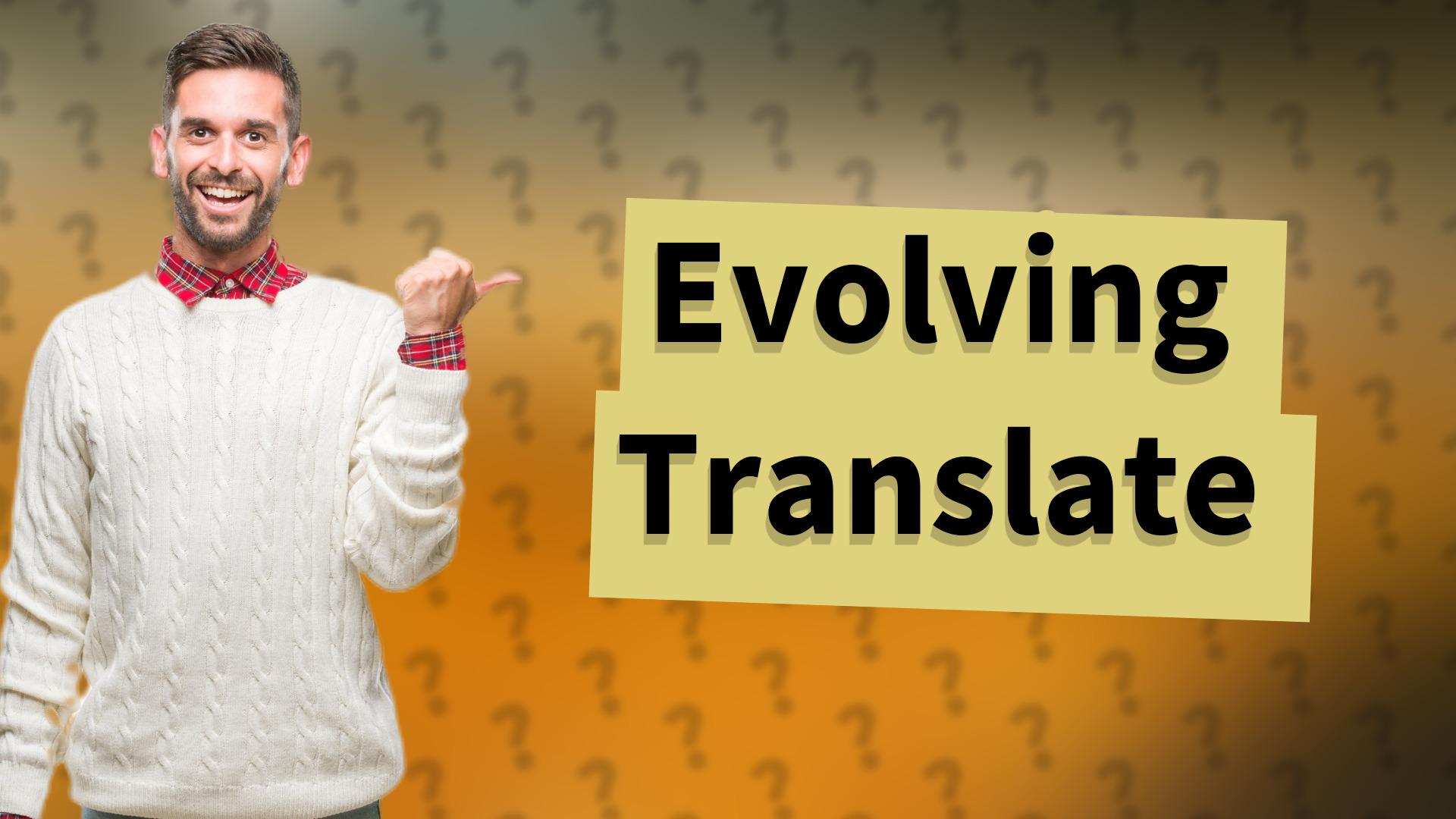 Evolving Translate