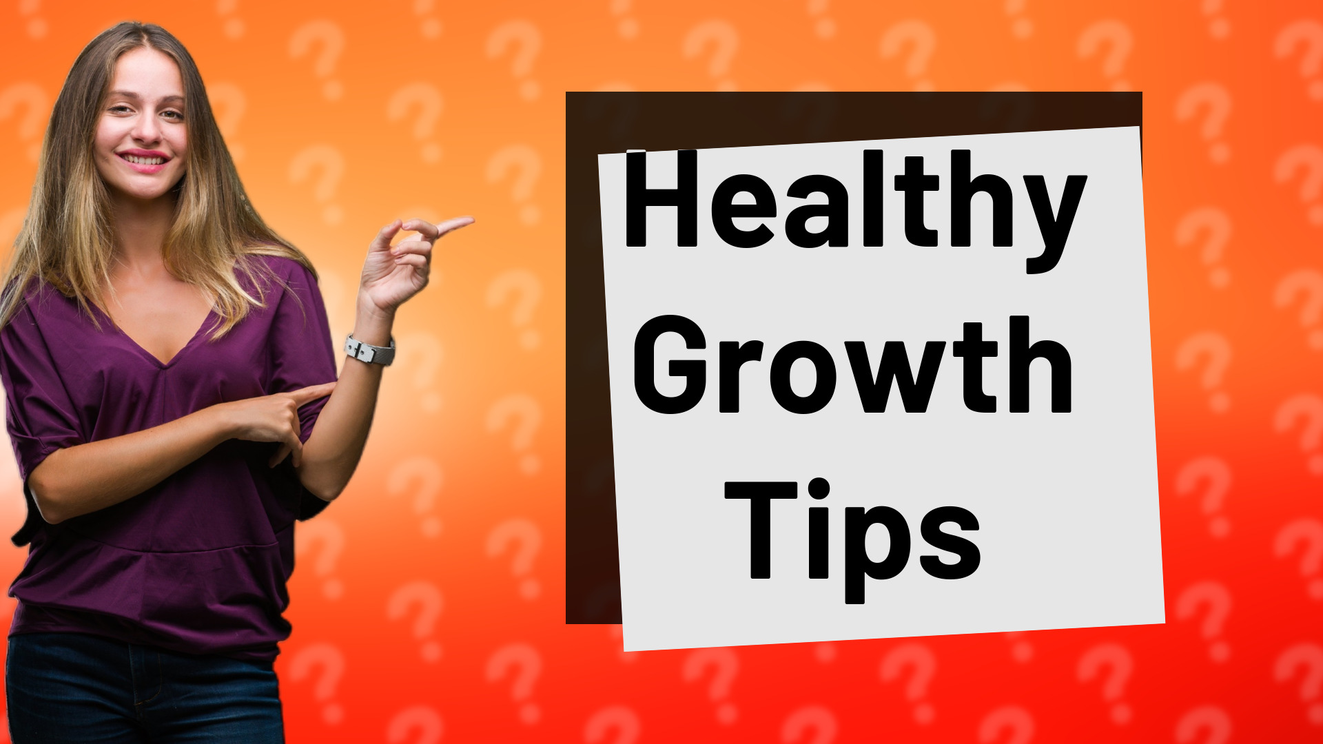 Healthy Growth Tips