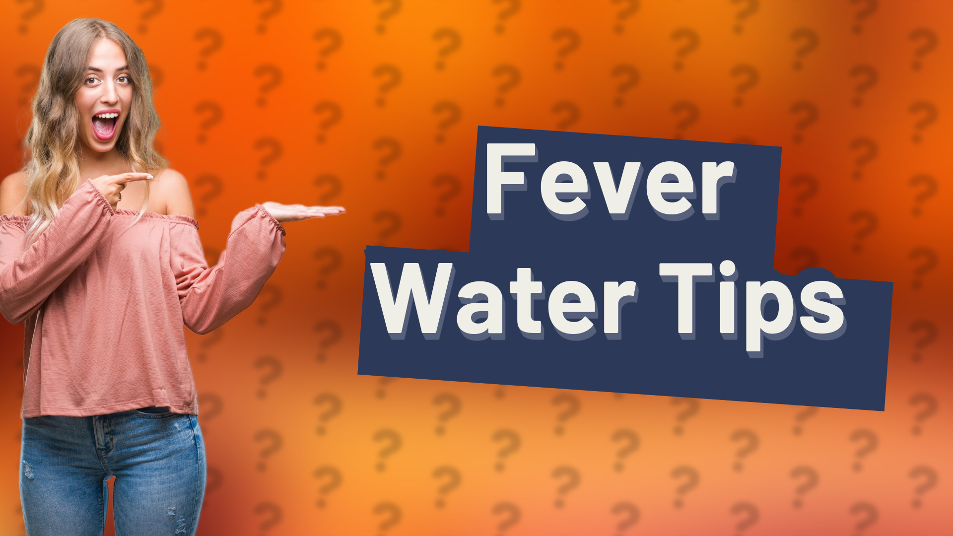 Fever Water Tips
