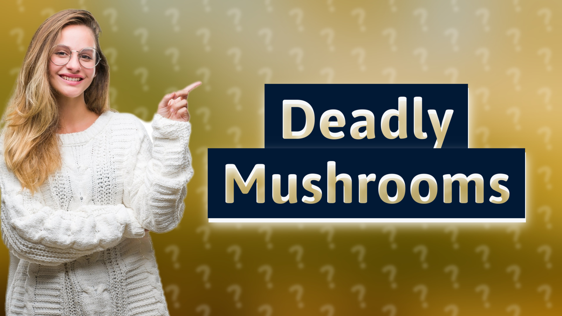 Deadly Mushrooms