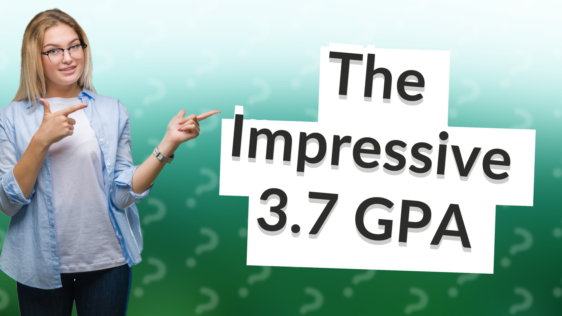 The Impressive 3.7 GPA