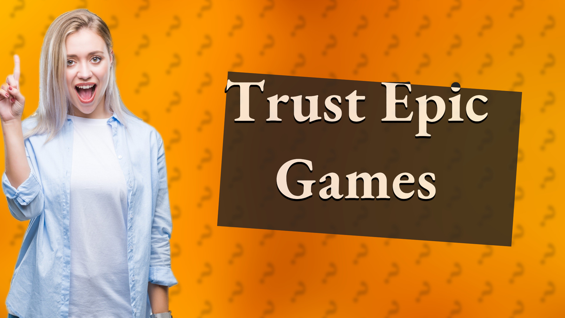 Trust Epic Games