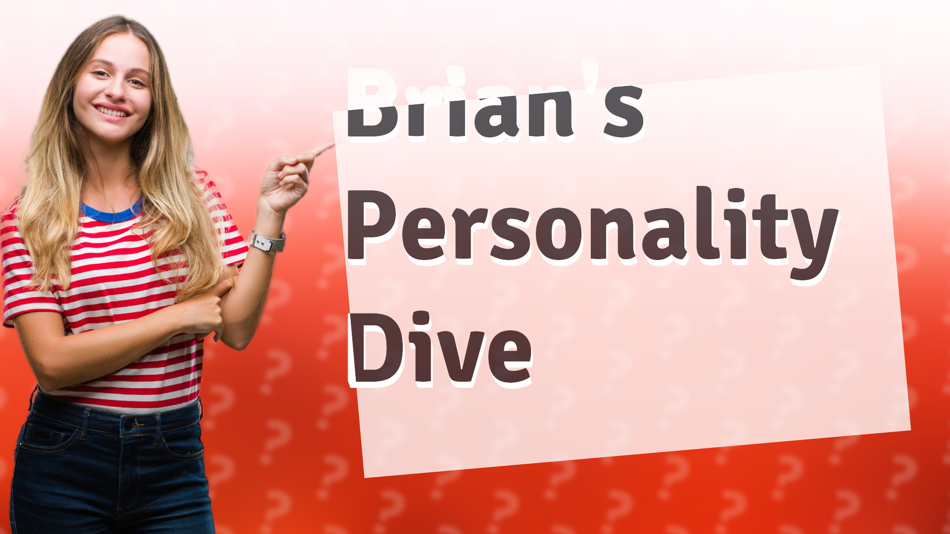 Brian's Personality Dive