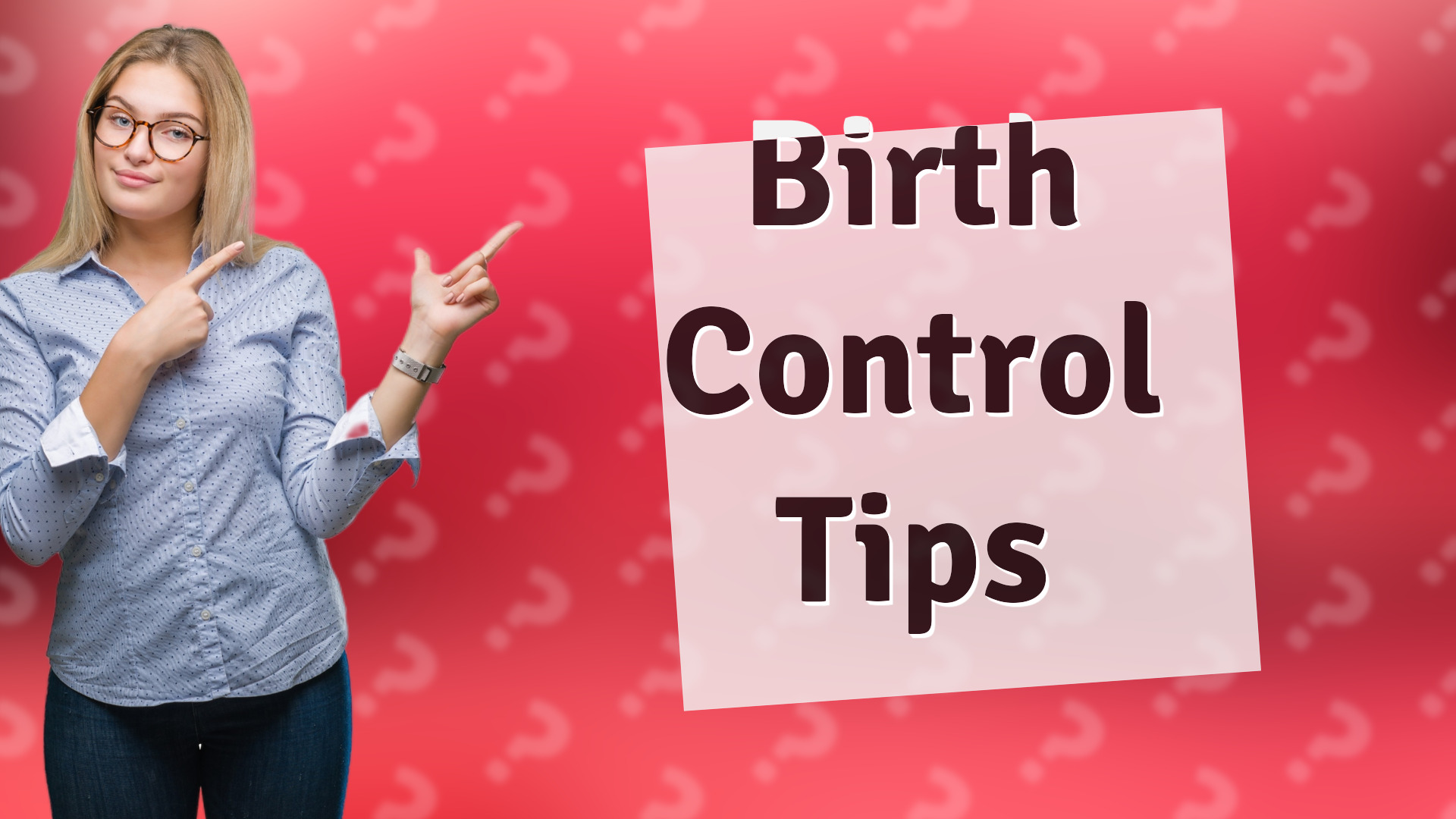 Birth Control Tips
