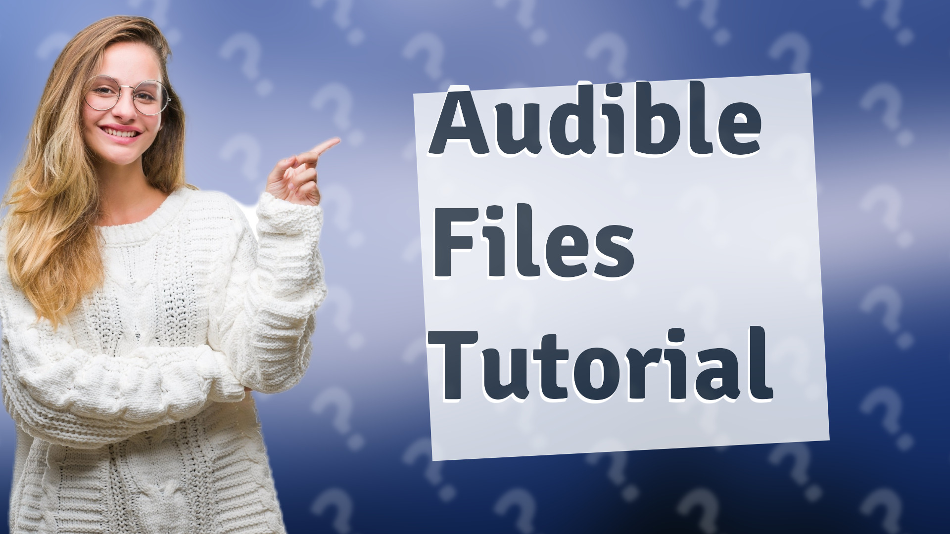 Audible Files Tutorial