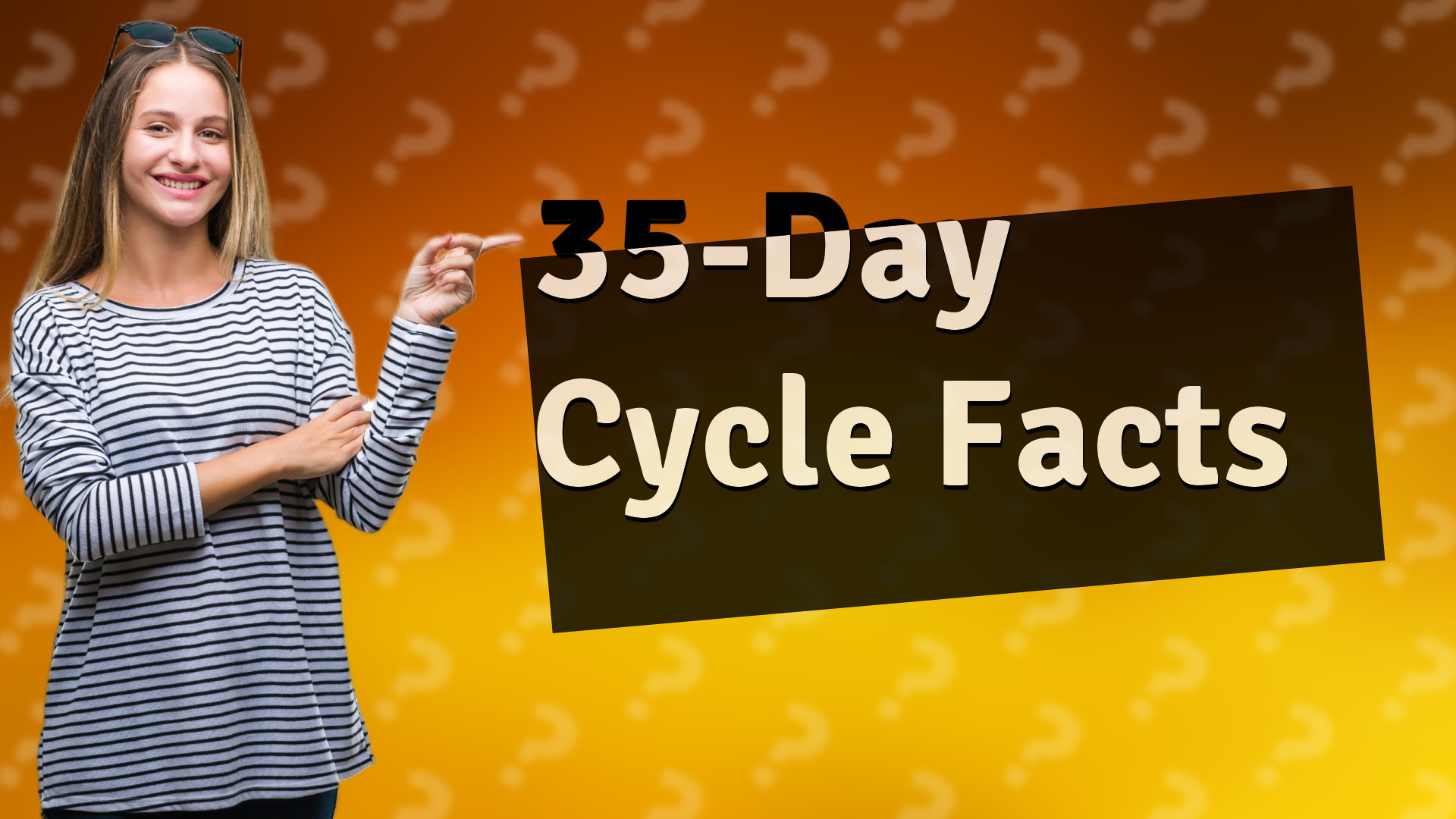 35-Day Cycle Facts