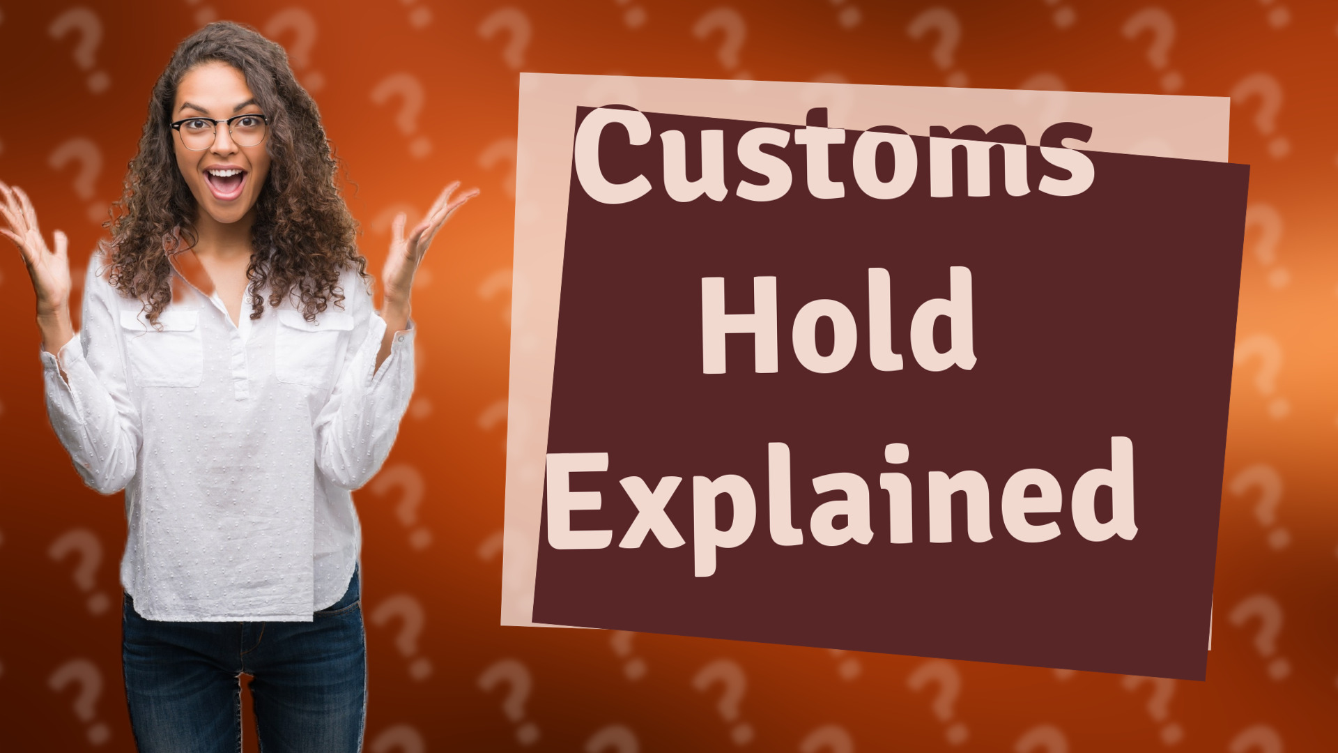 Customs Hold Explained