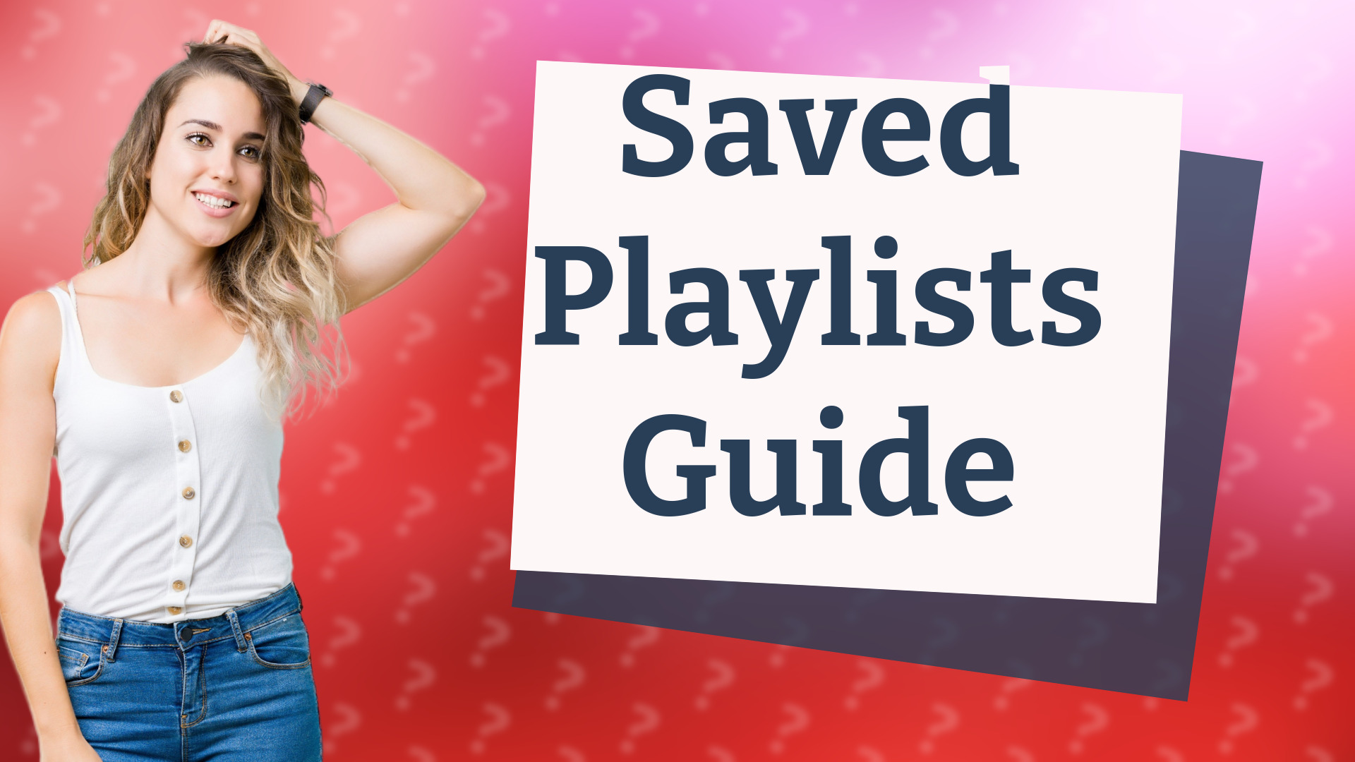 Saved Playlists Guide