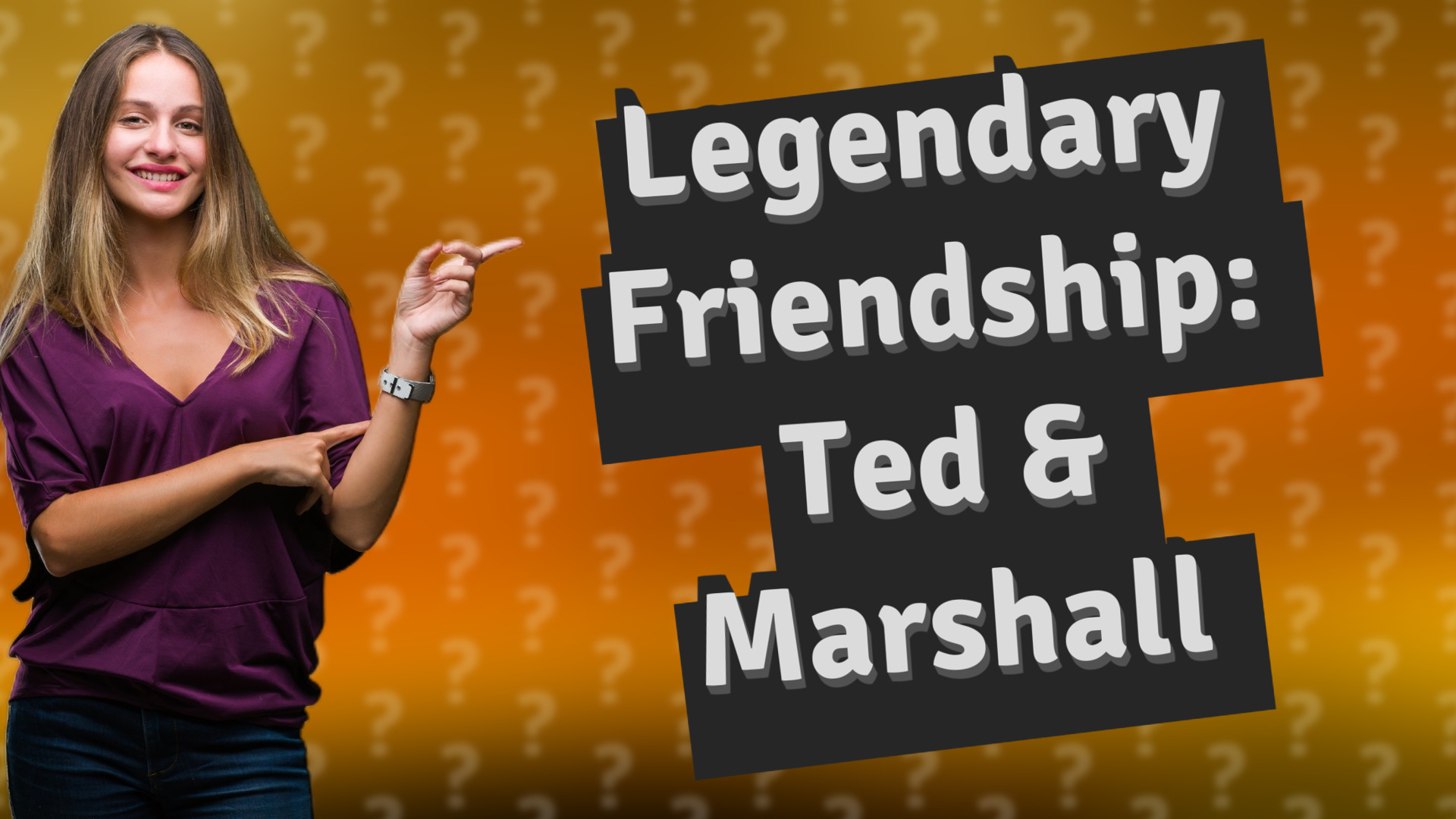 Legendary Friendship: Ted & Marshall