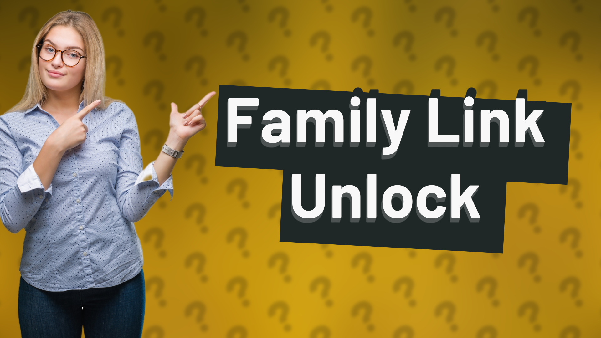 Family Link Unlock