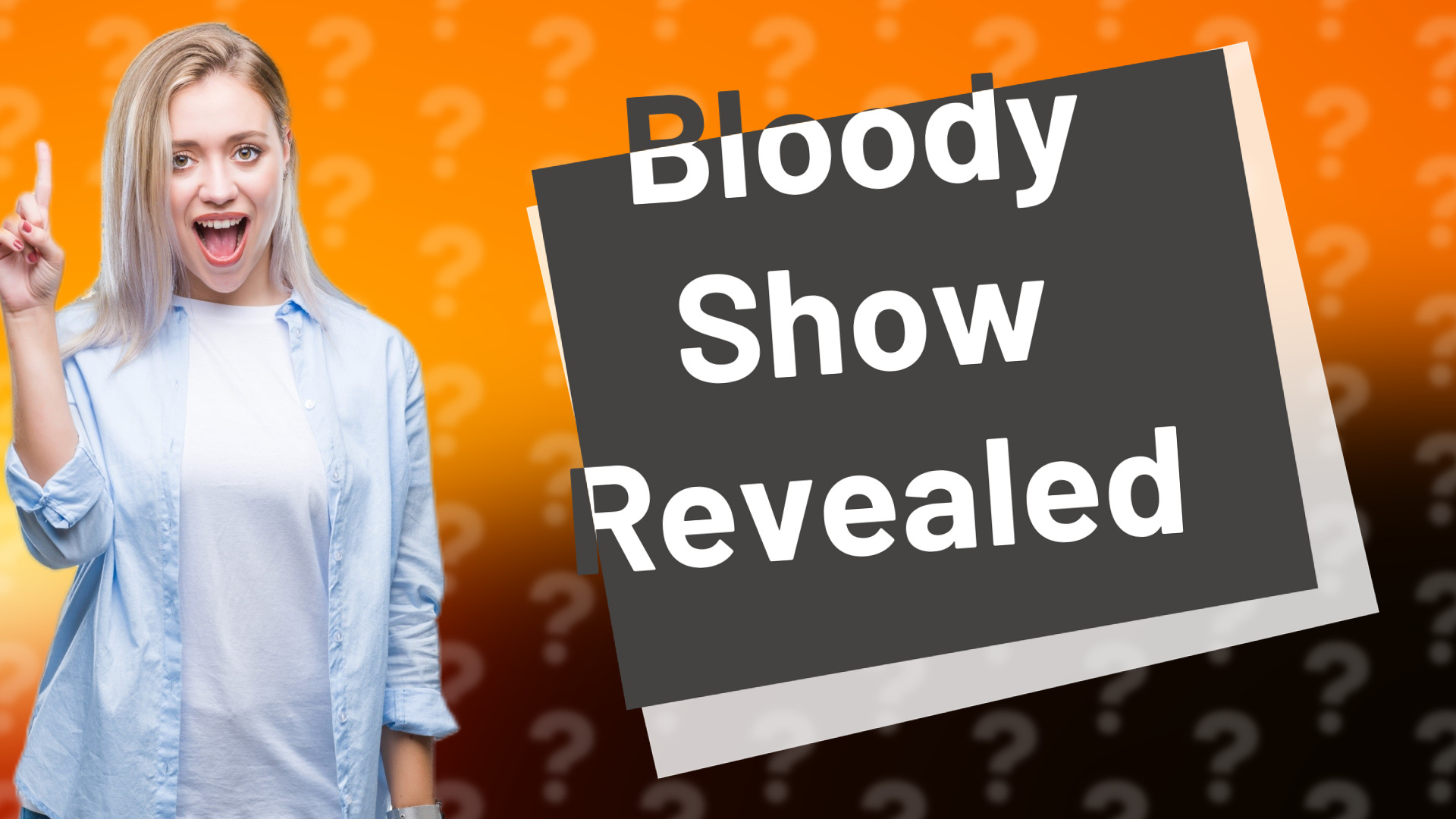 Bloody Show Revealed