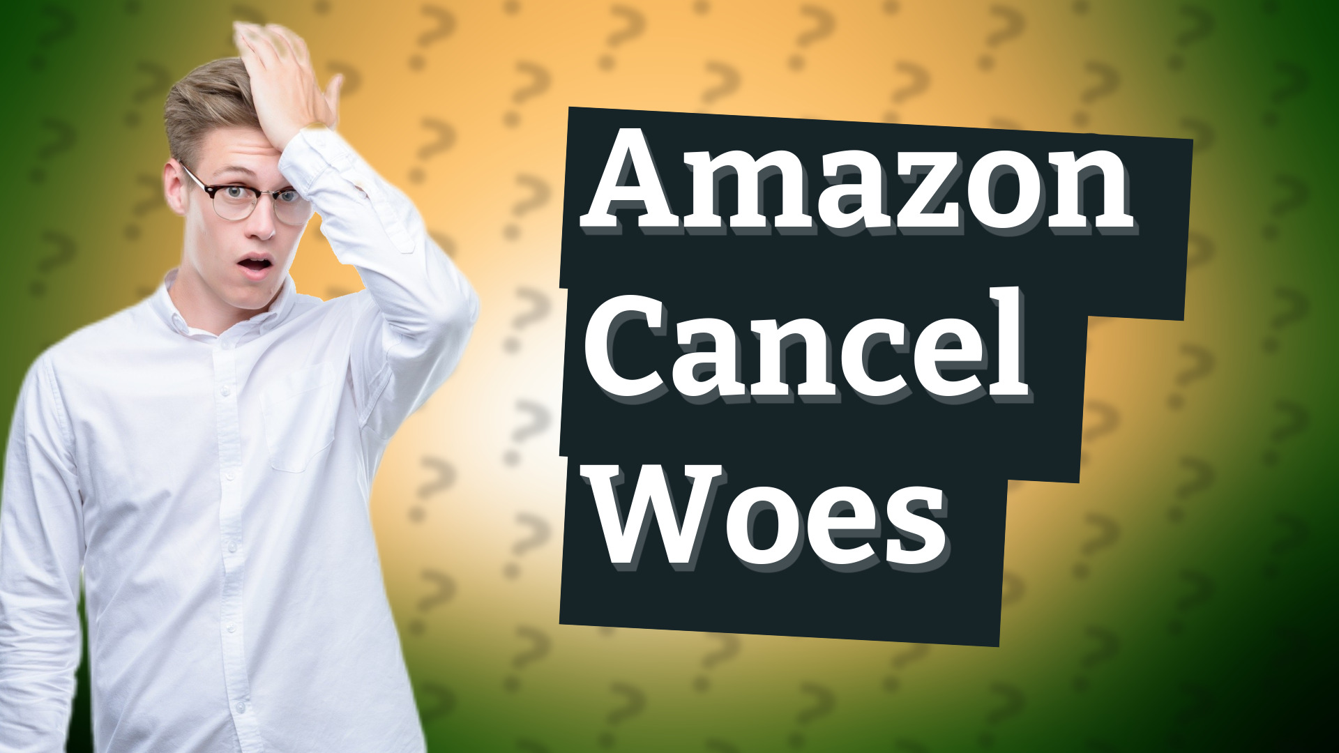 Amazon Cancel Woes