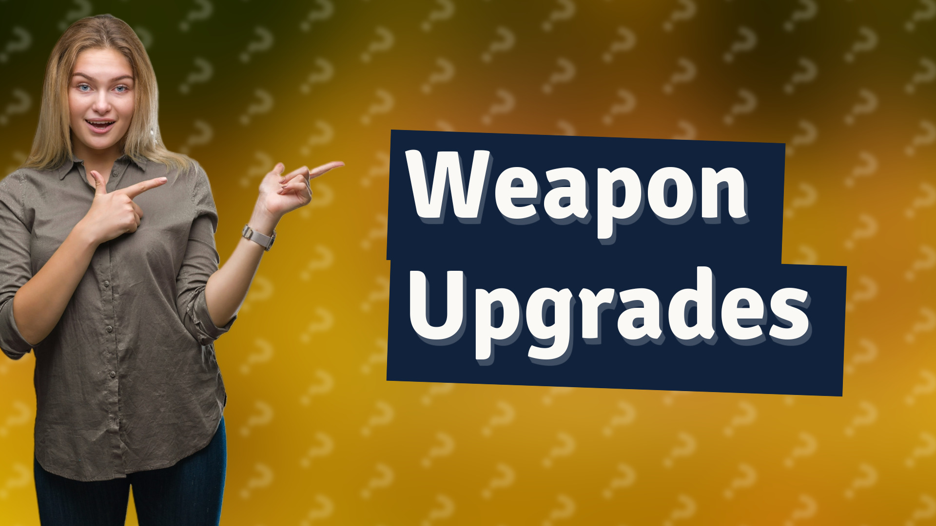 Weapon Upgrades