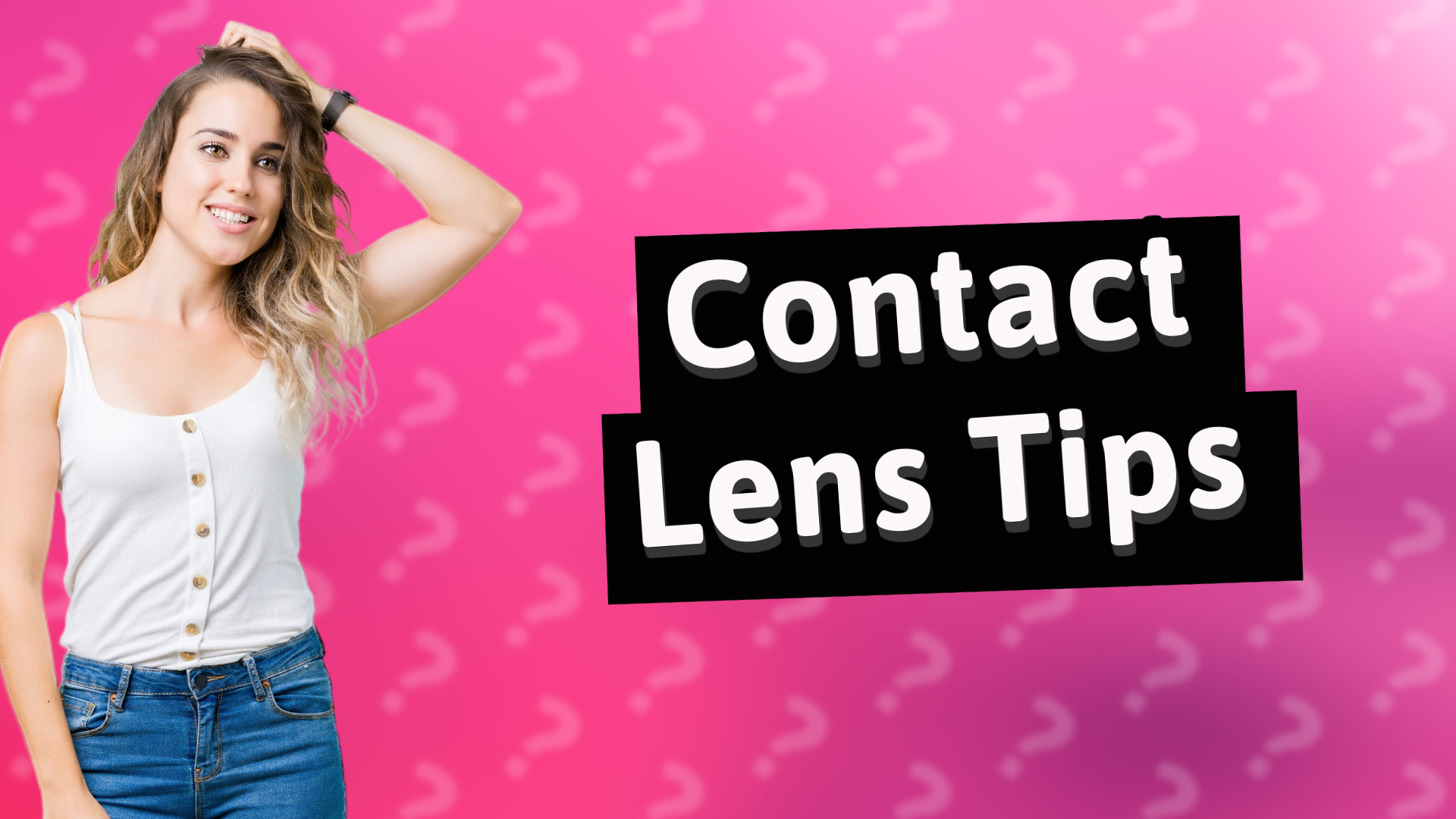 Contact Lens Tips