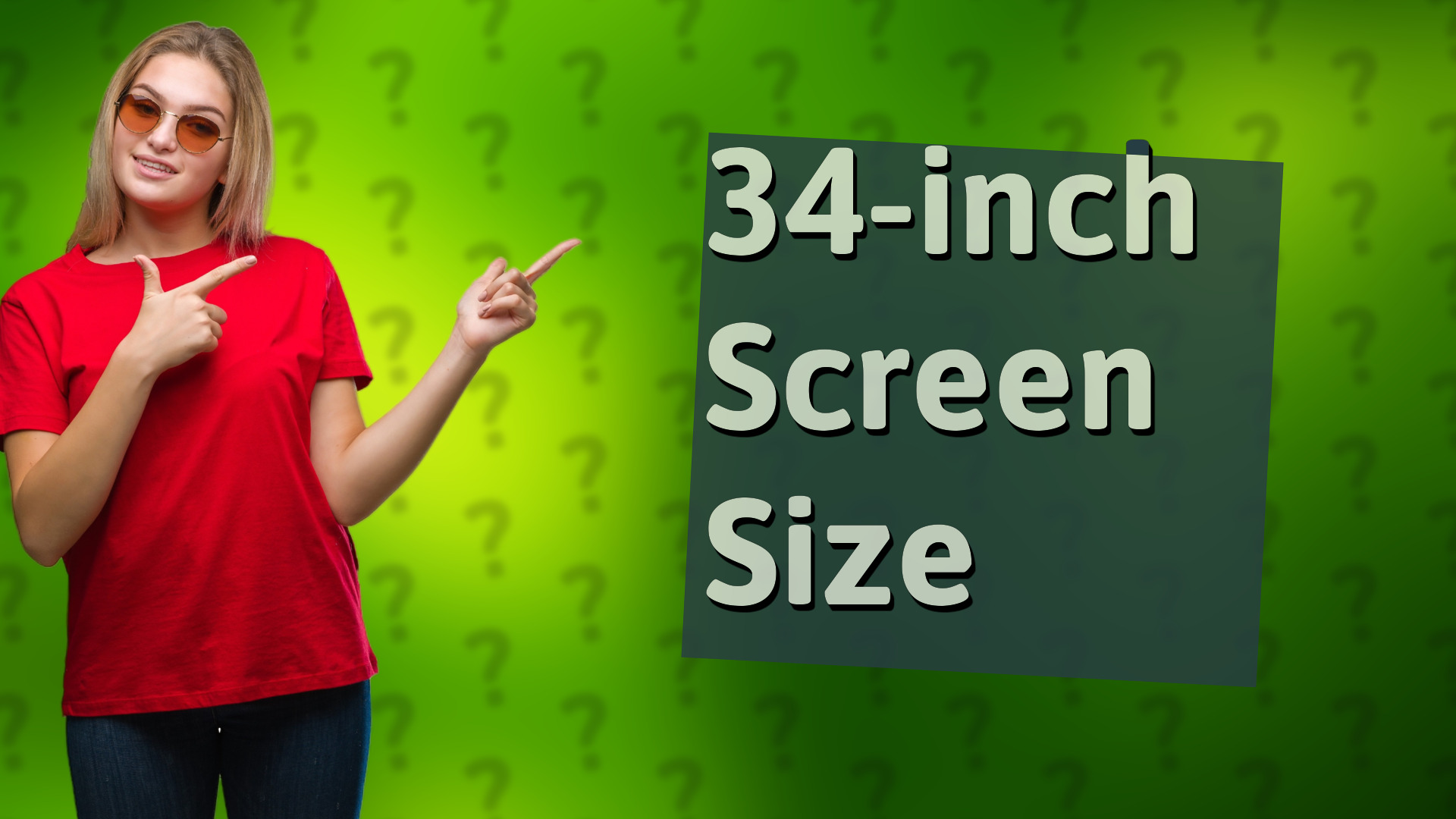 34-inch Screen Size