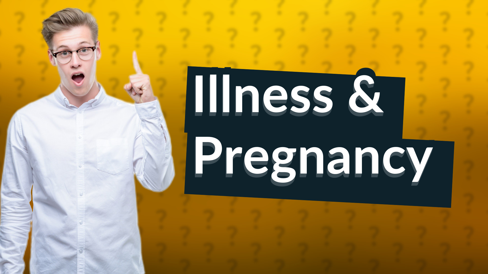 Illness & Pregnancy