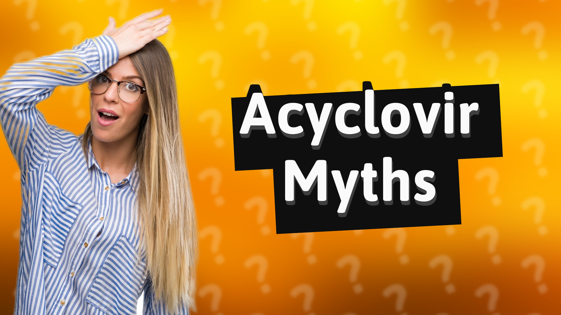 Acyclovir Myths
