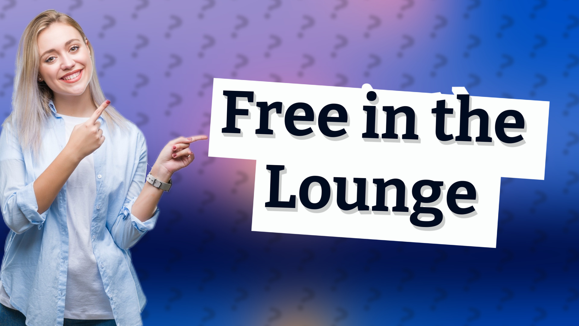 Free in the Lounge