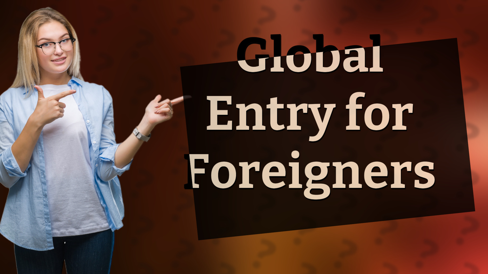 Global Entry for Foreigners