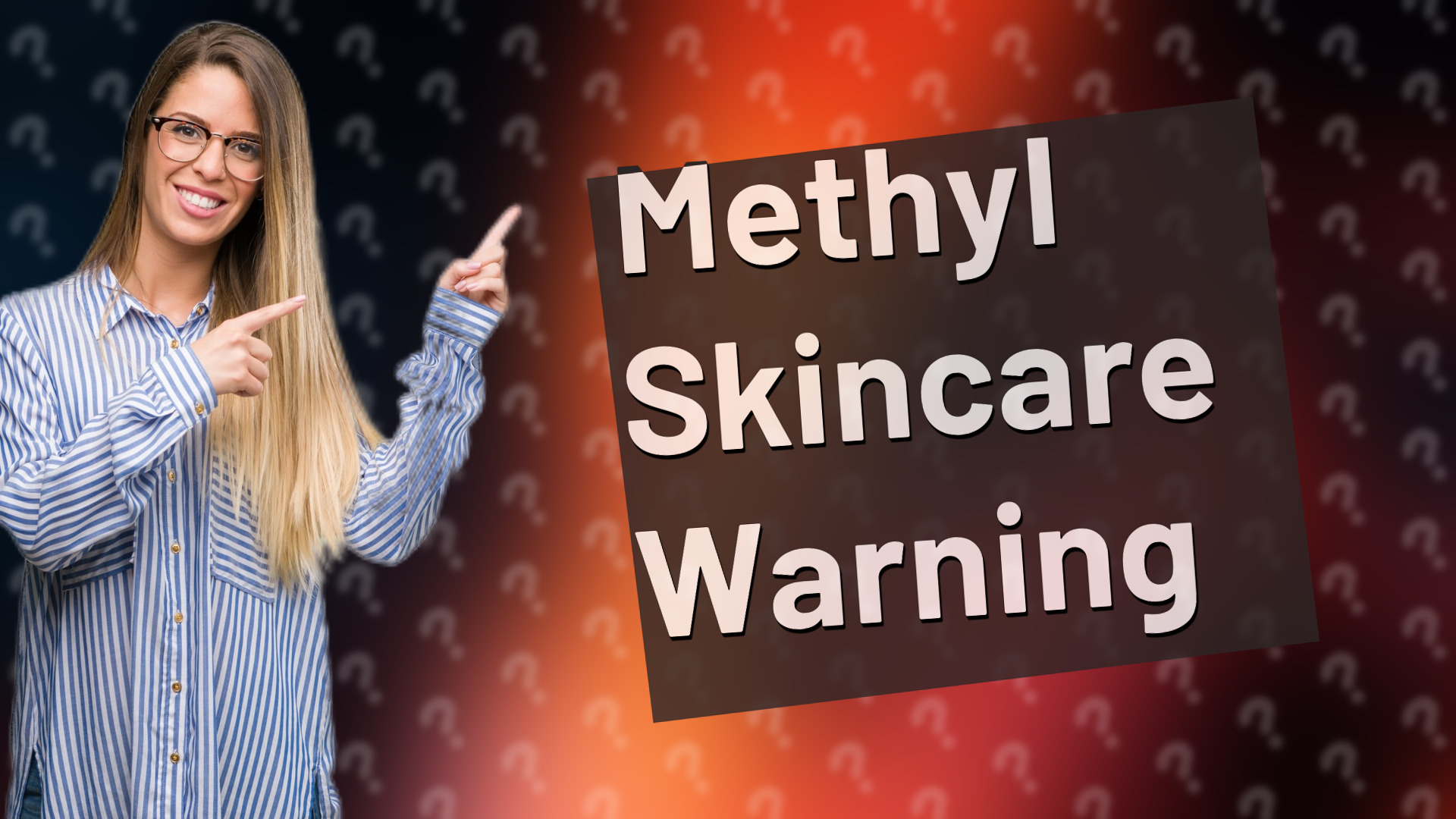 Methyl Skincare Warning