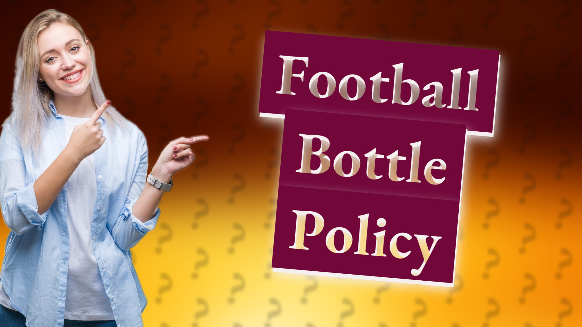 Football Bottle Policy