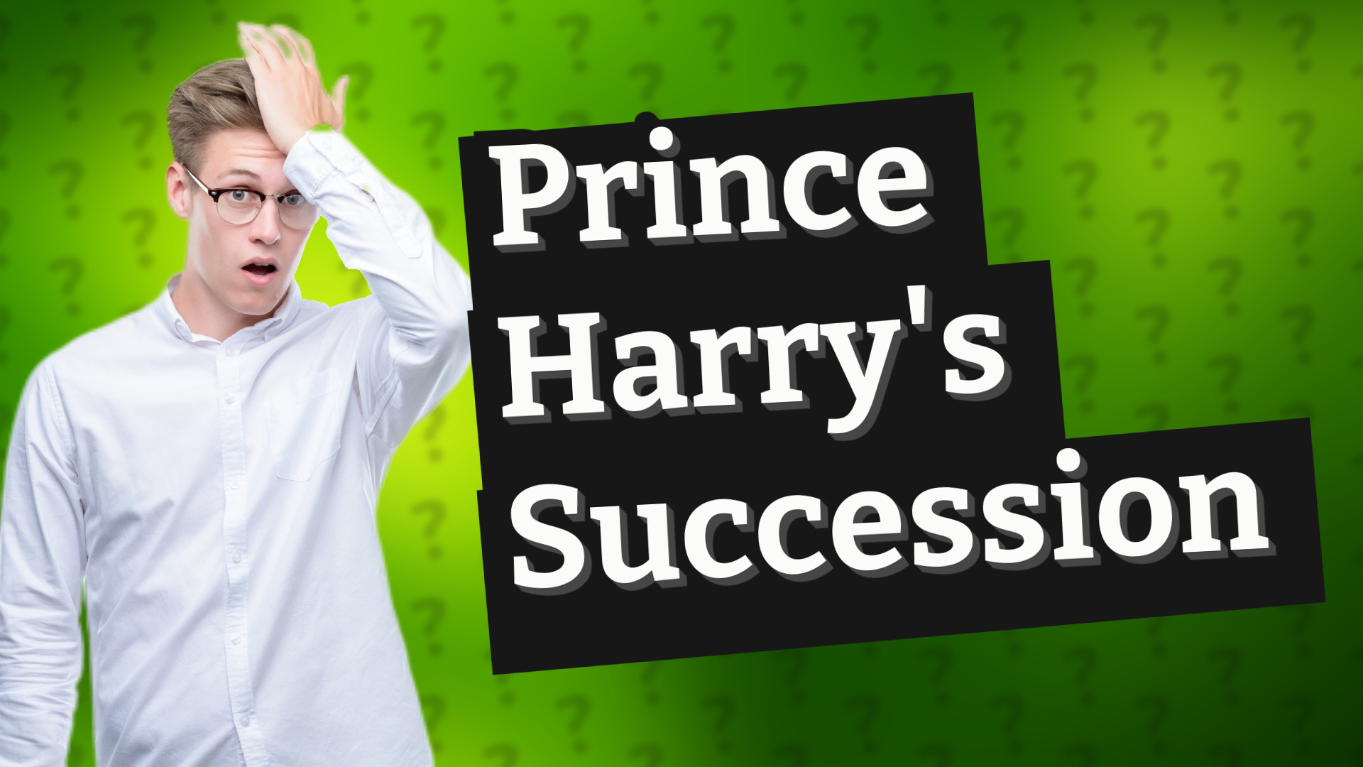 Prince Harry's Succession