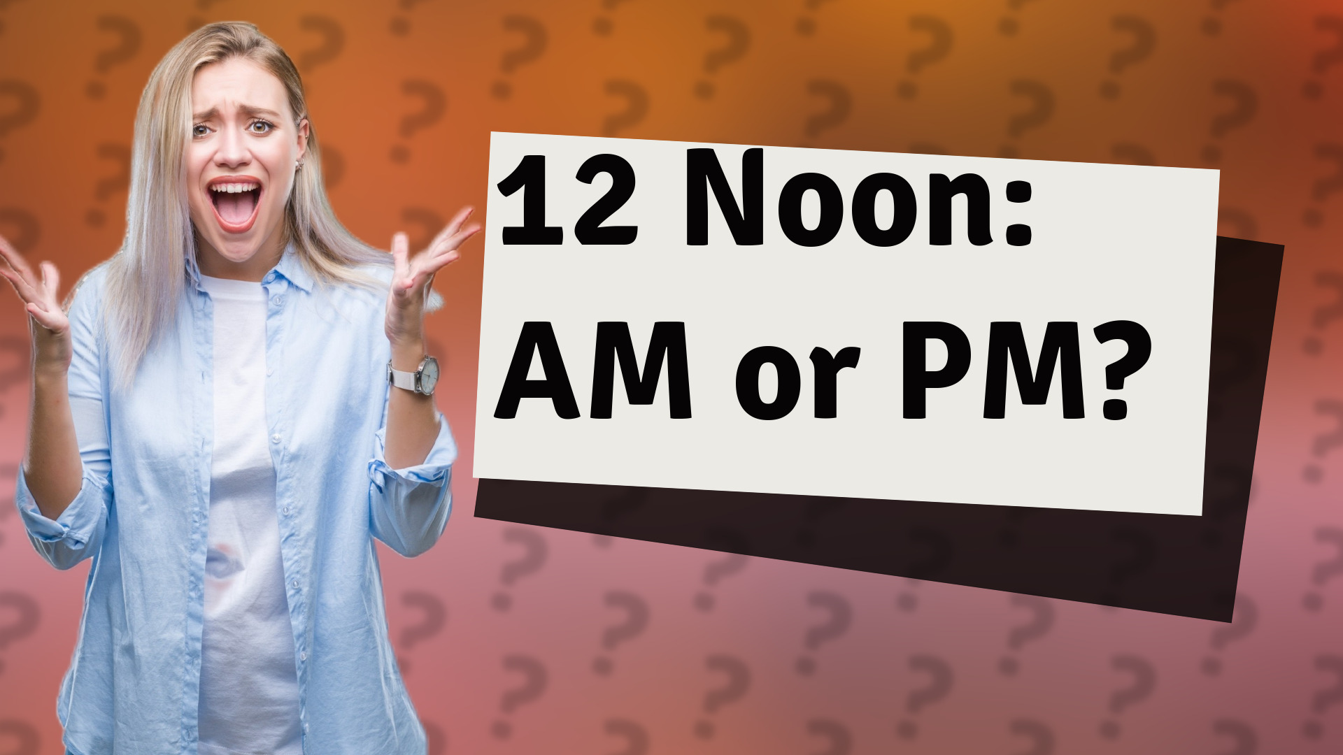 12 Noon: AM or PM?