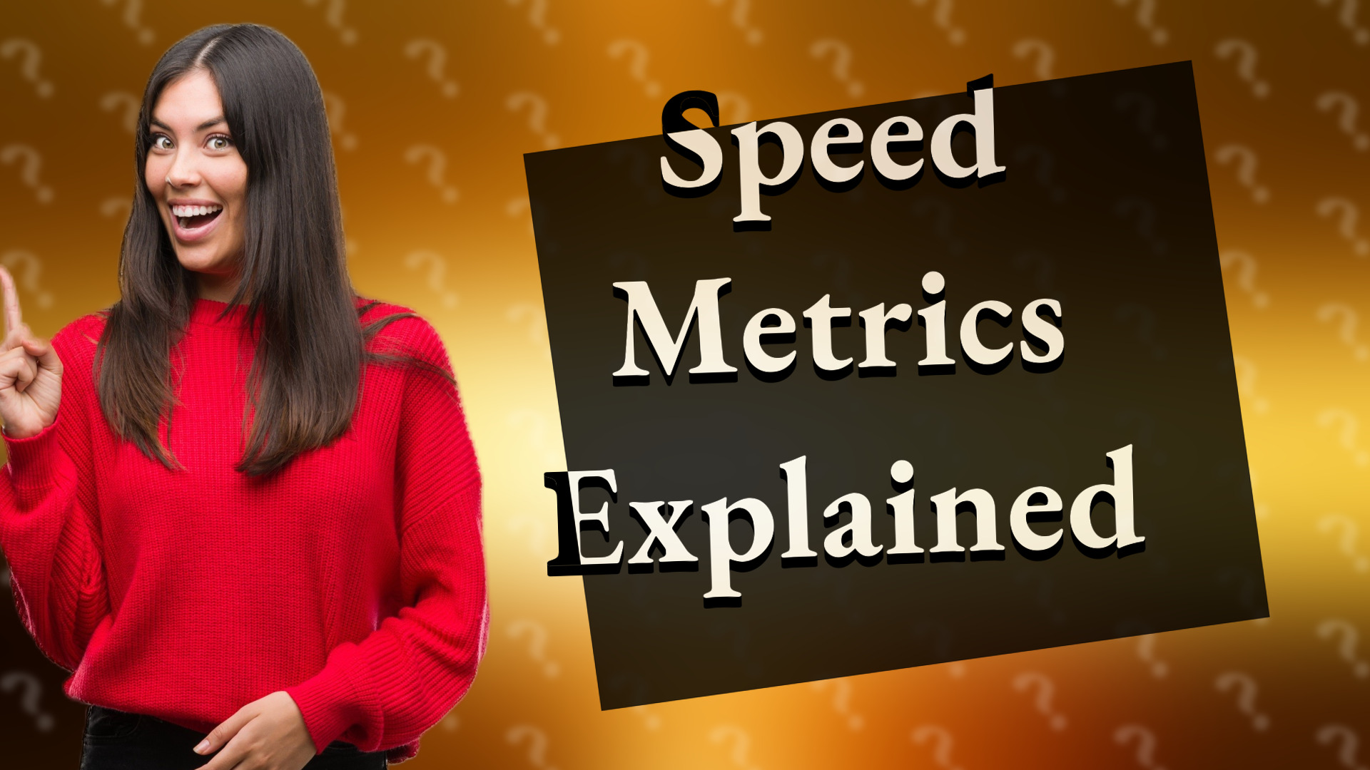 Speed Metrics Explained