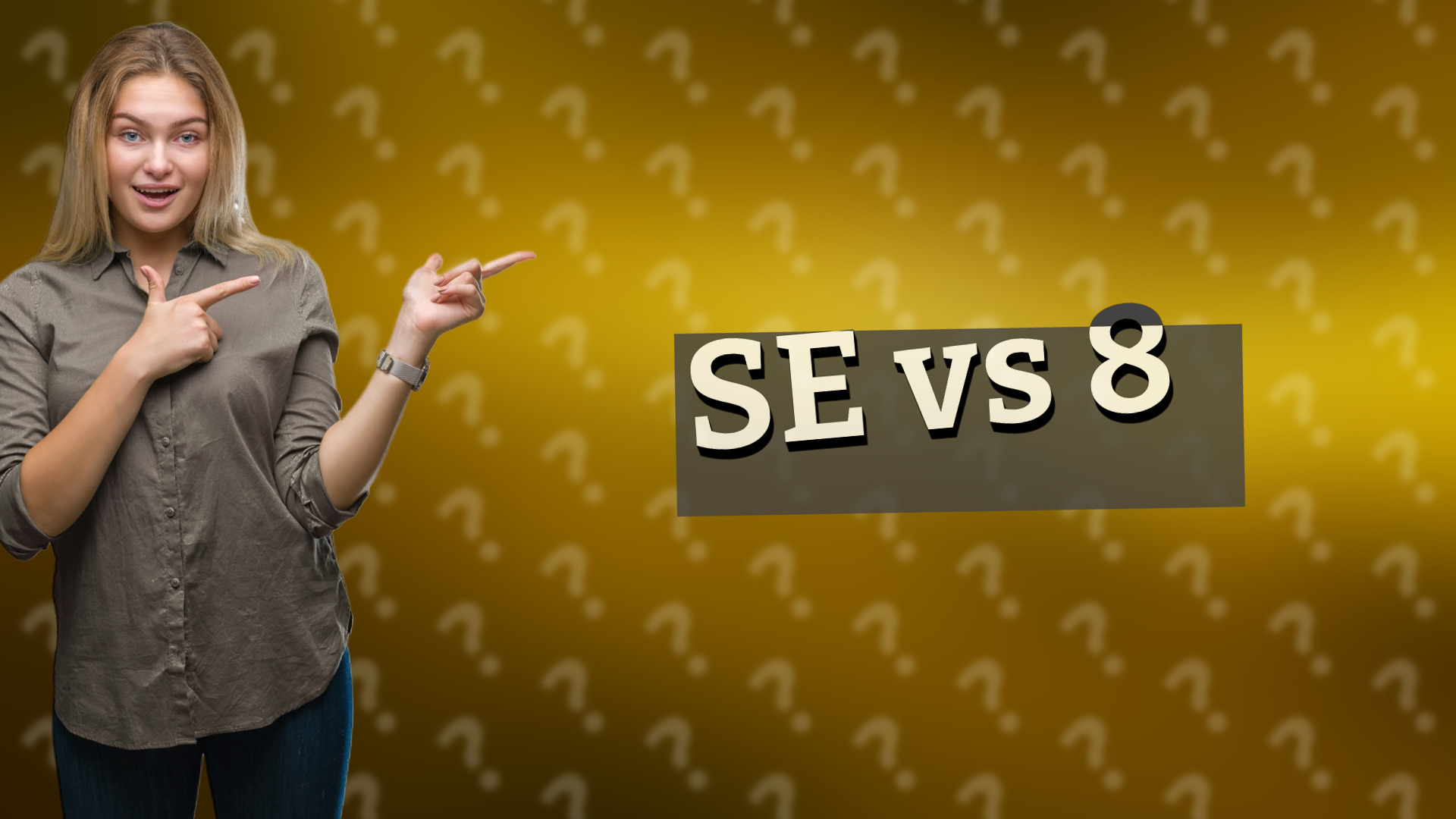SE vs 8