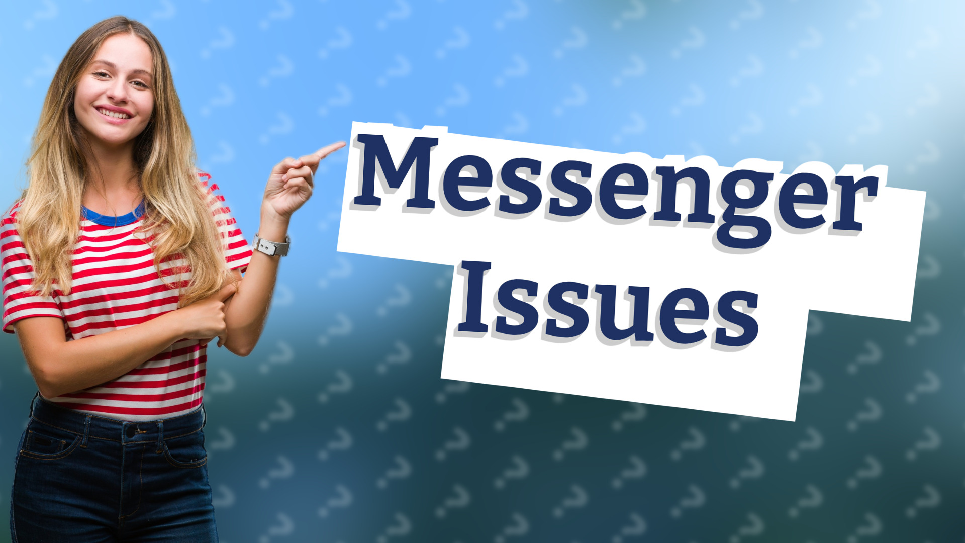 Messenger Issues