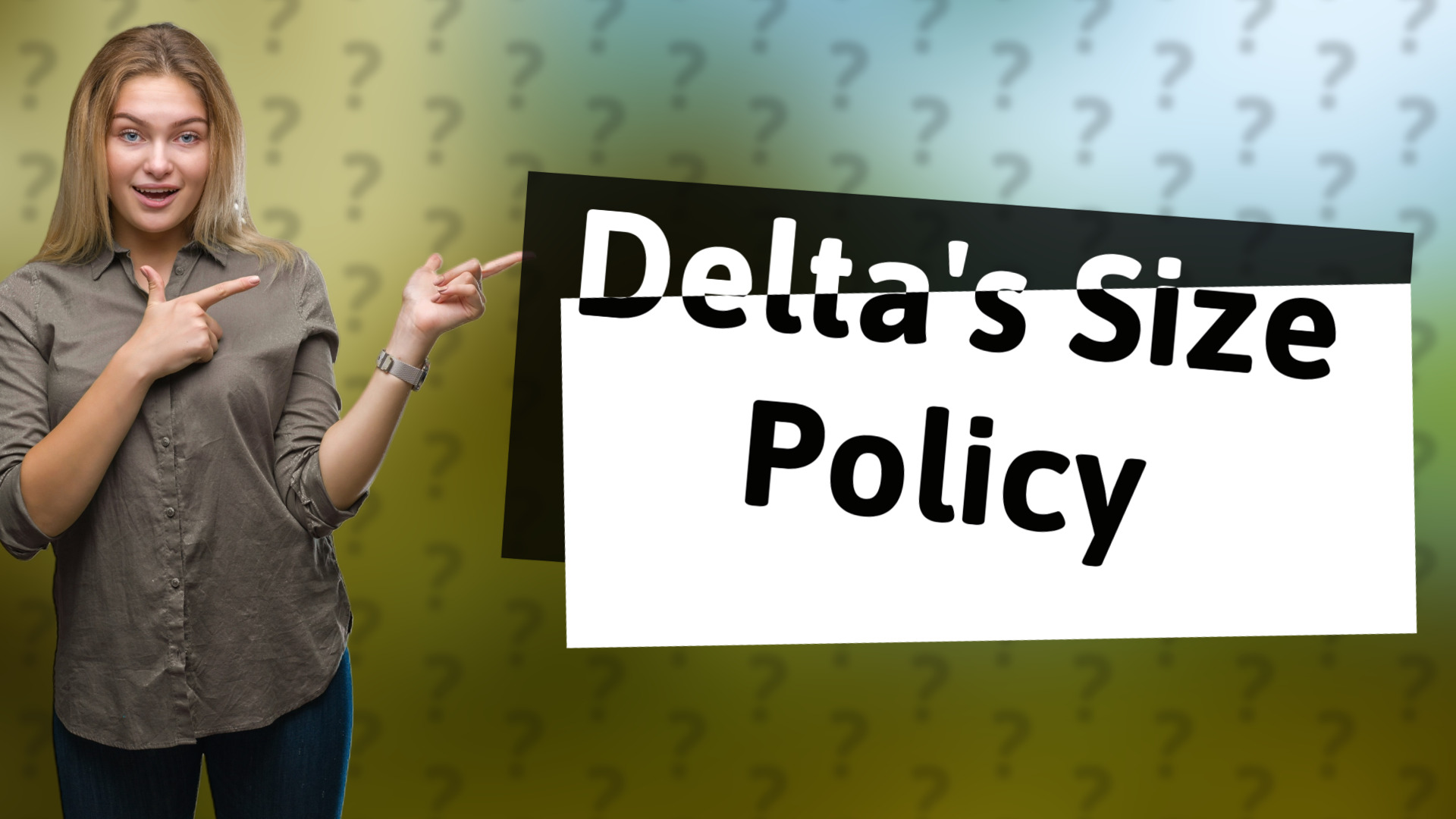 Delta's Size Policy