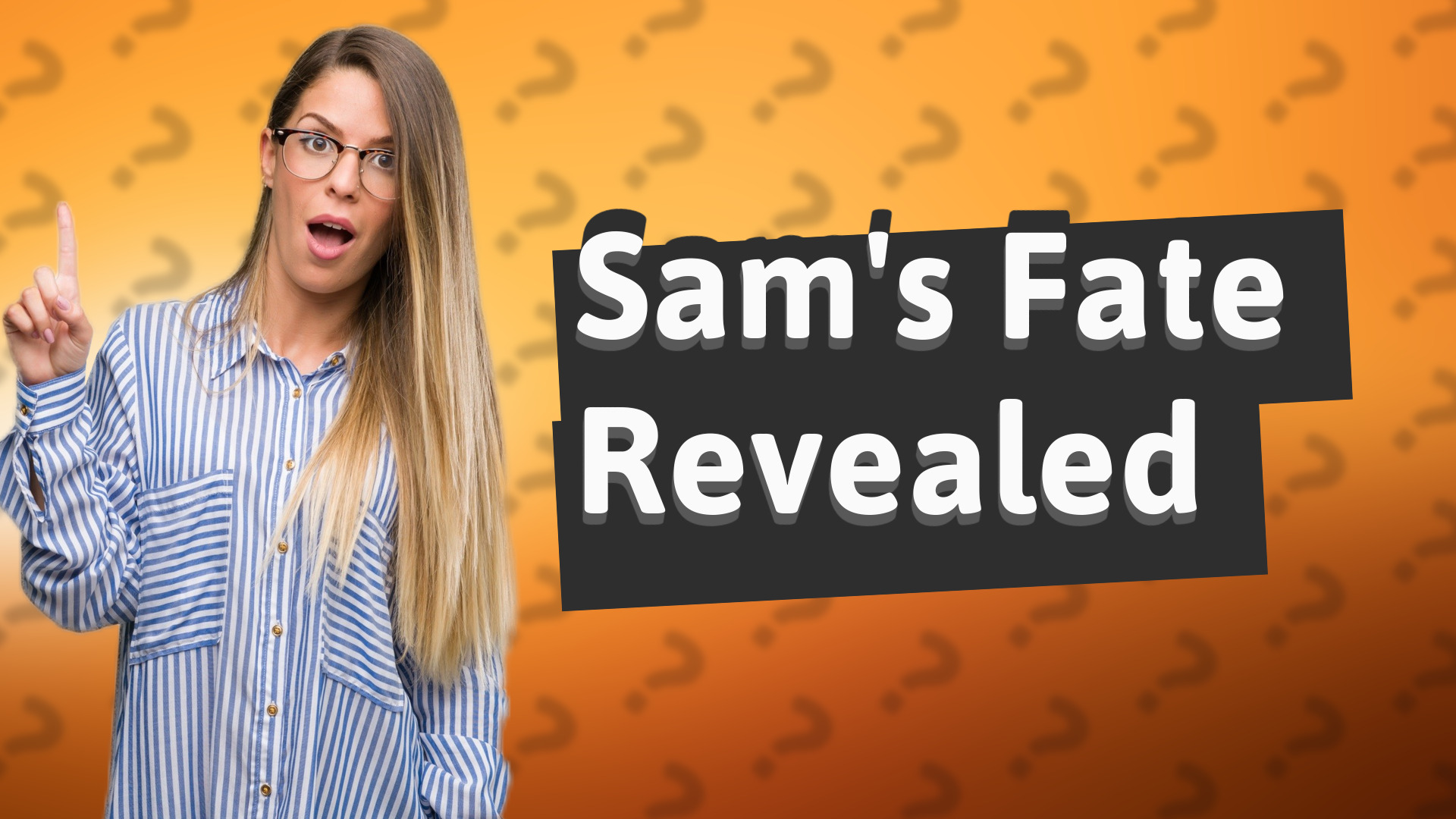 Sam's Fate Revealed