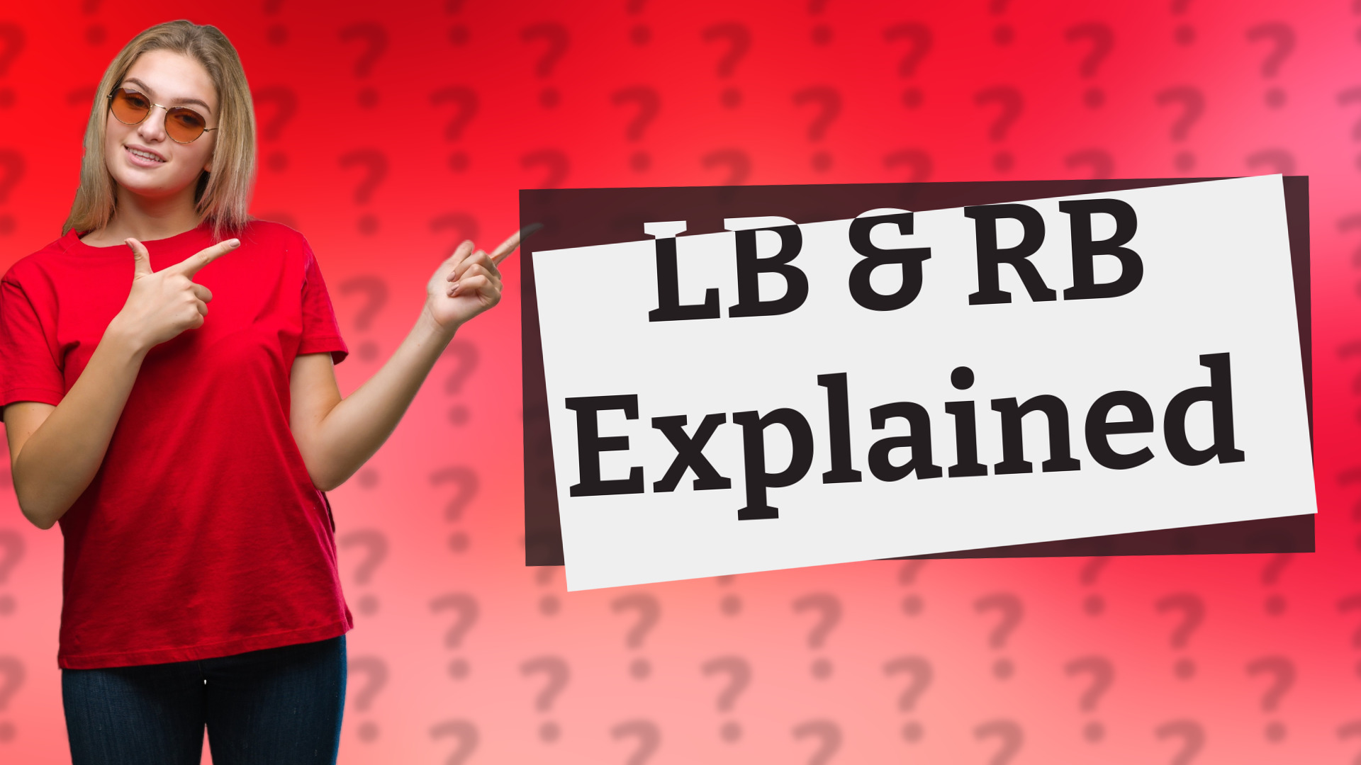 LB & RB Explained