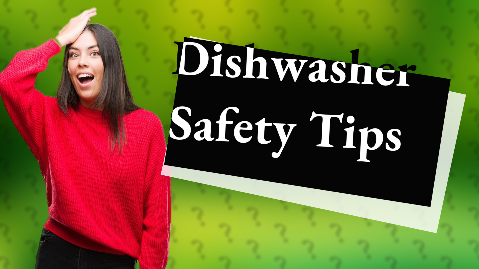 Dishwasher Safety Tips